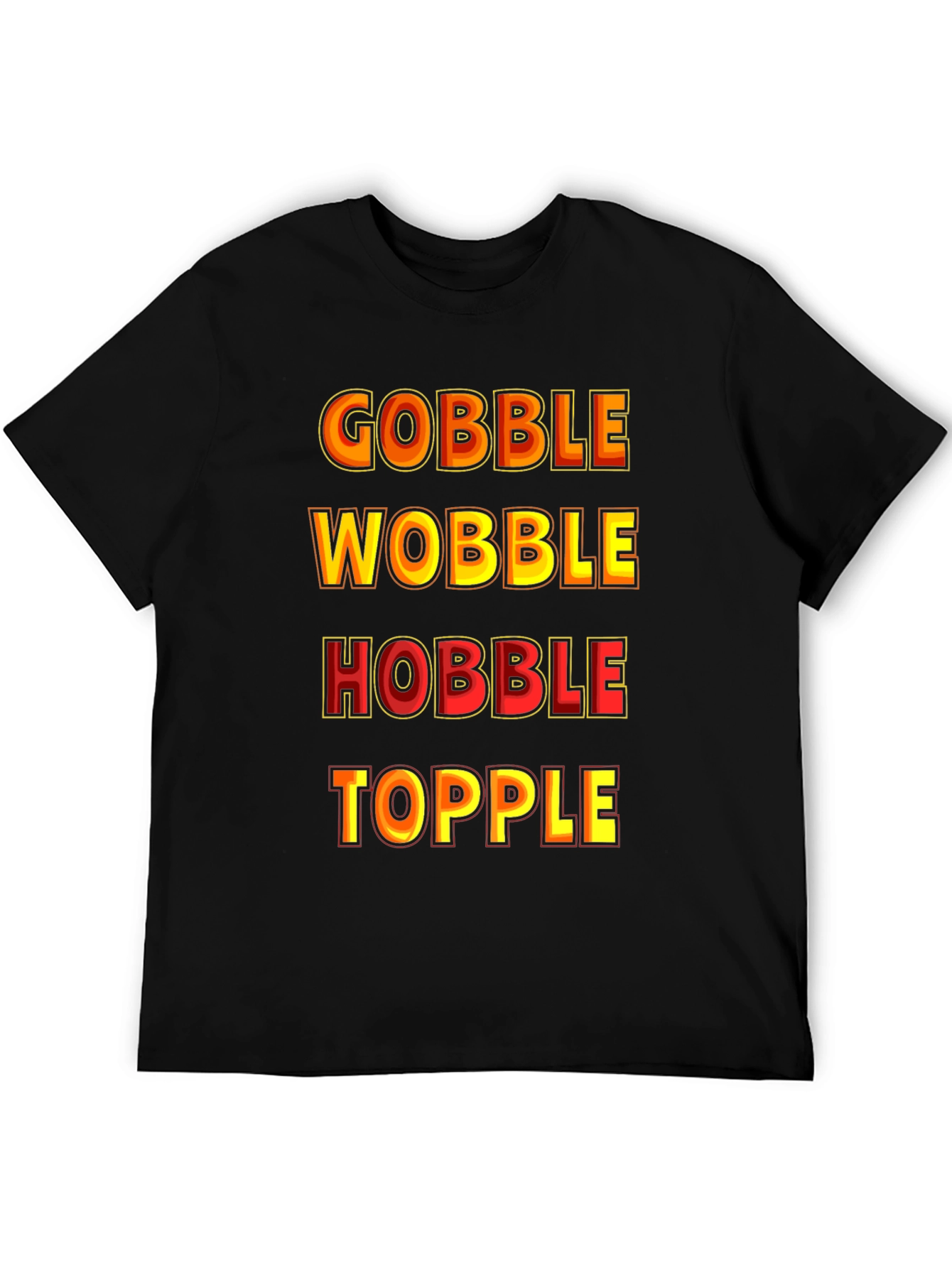 Gobble Wobble Hobble Topple Thanksgiving T-Shirt