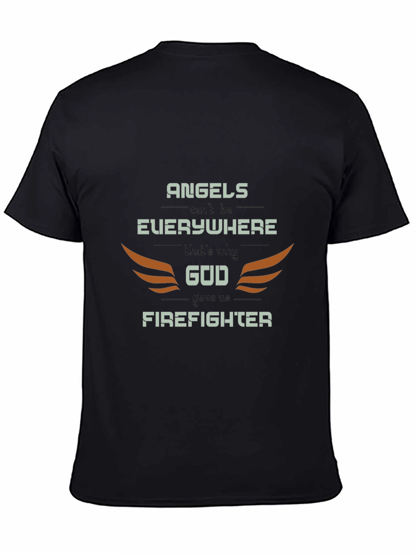 Firefighter Graphic Tee - Angels Cant Be Everywhere
