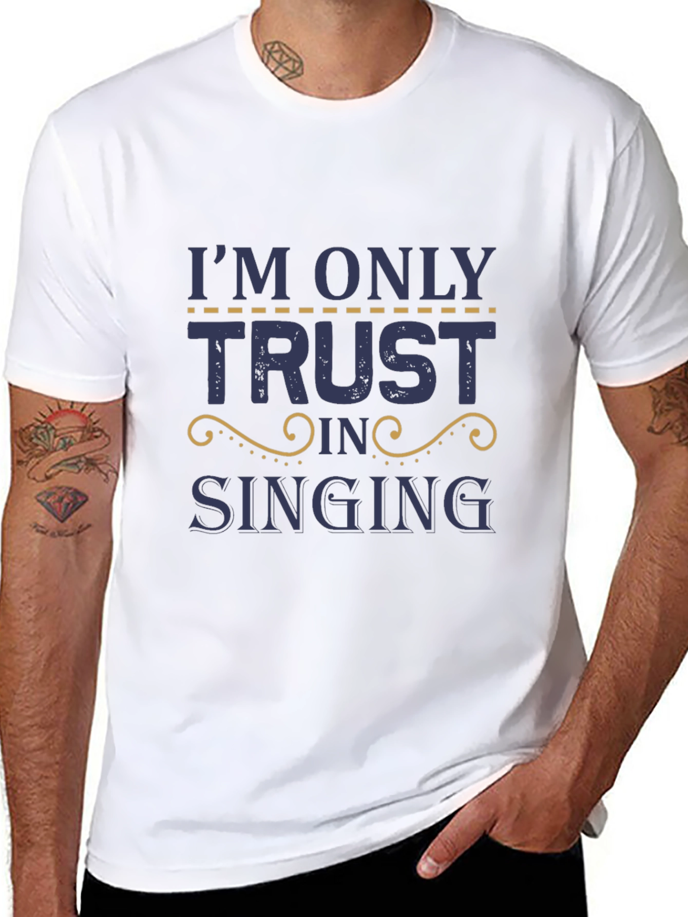 Im Only Here Trusting in Singing T-Shirt
