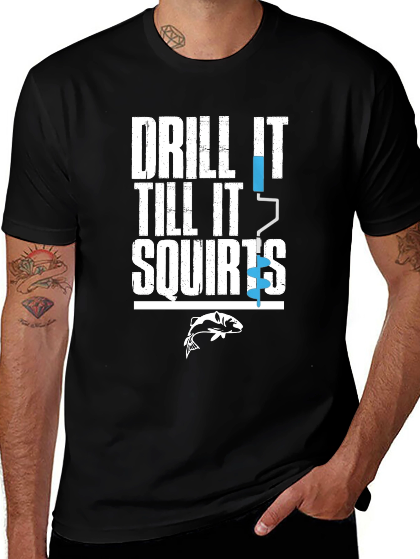 Drill It Till It Squirts Funny Fishing T-Shirt