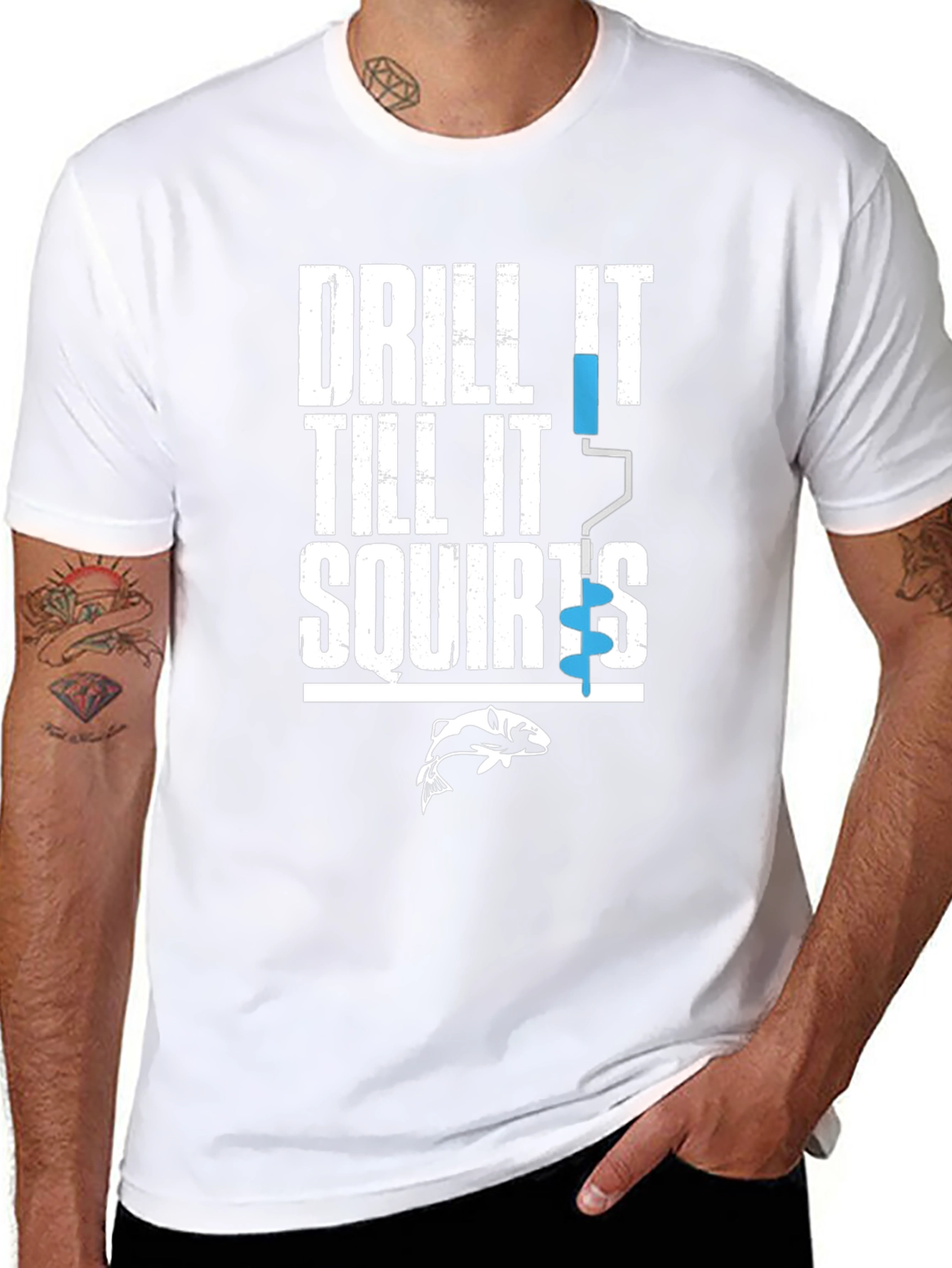 Drill It Till It Squirts Funny Fishing T-Shirt