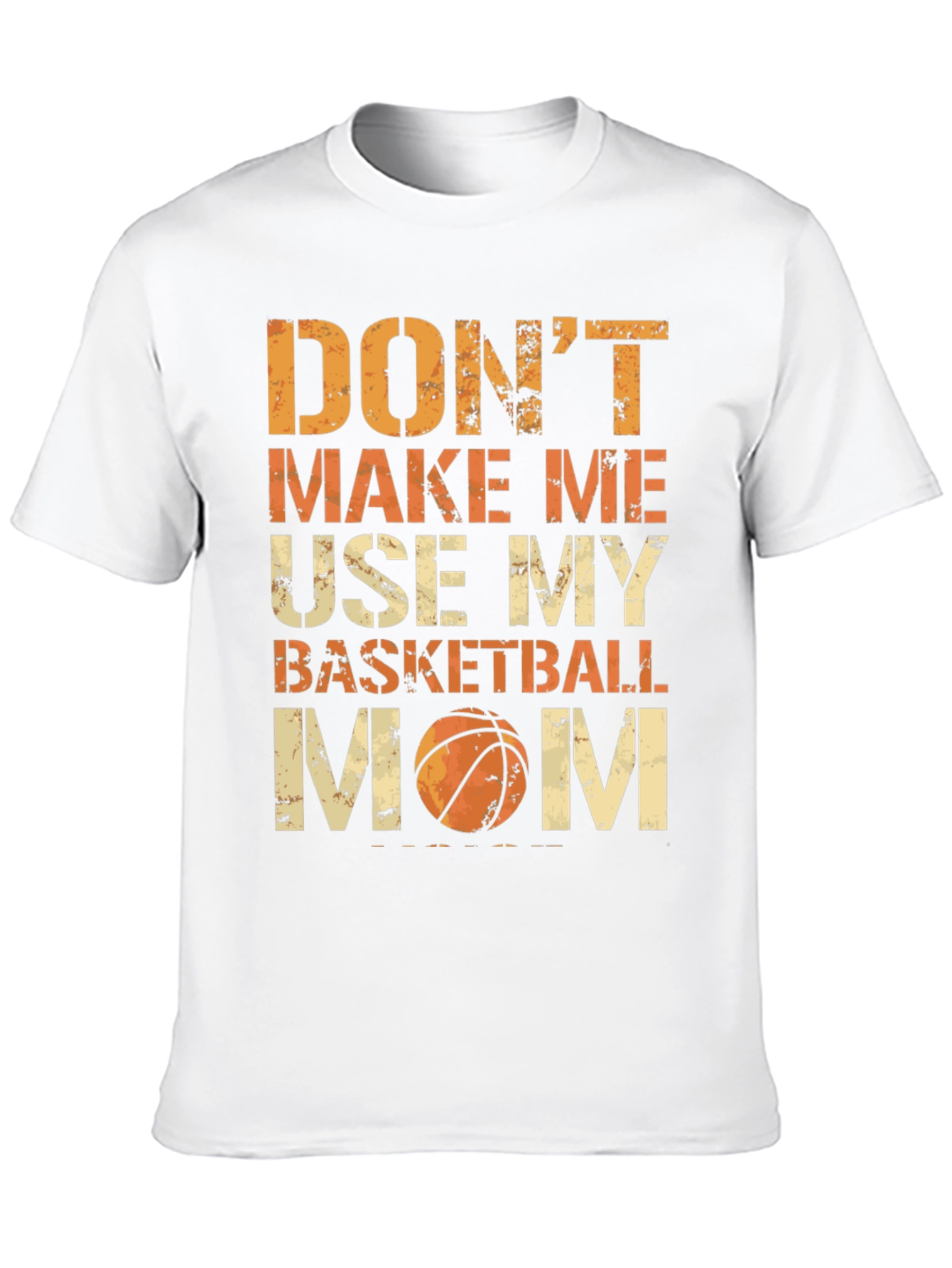 Dont Make Me Use My Basketball Mom Graphic Tee