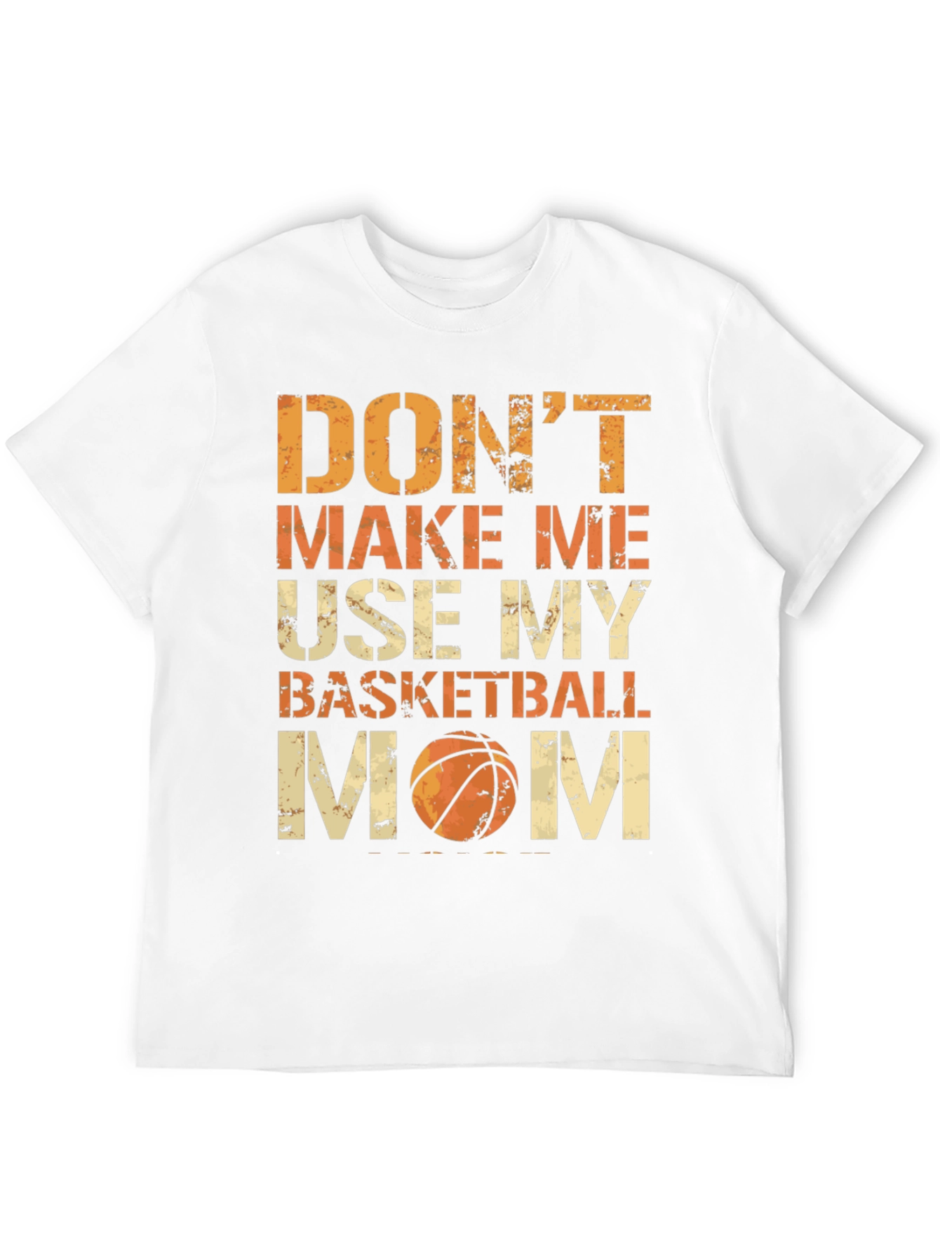 Dont Make Me Use My Basketball Mom Graphic Tee
