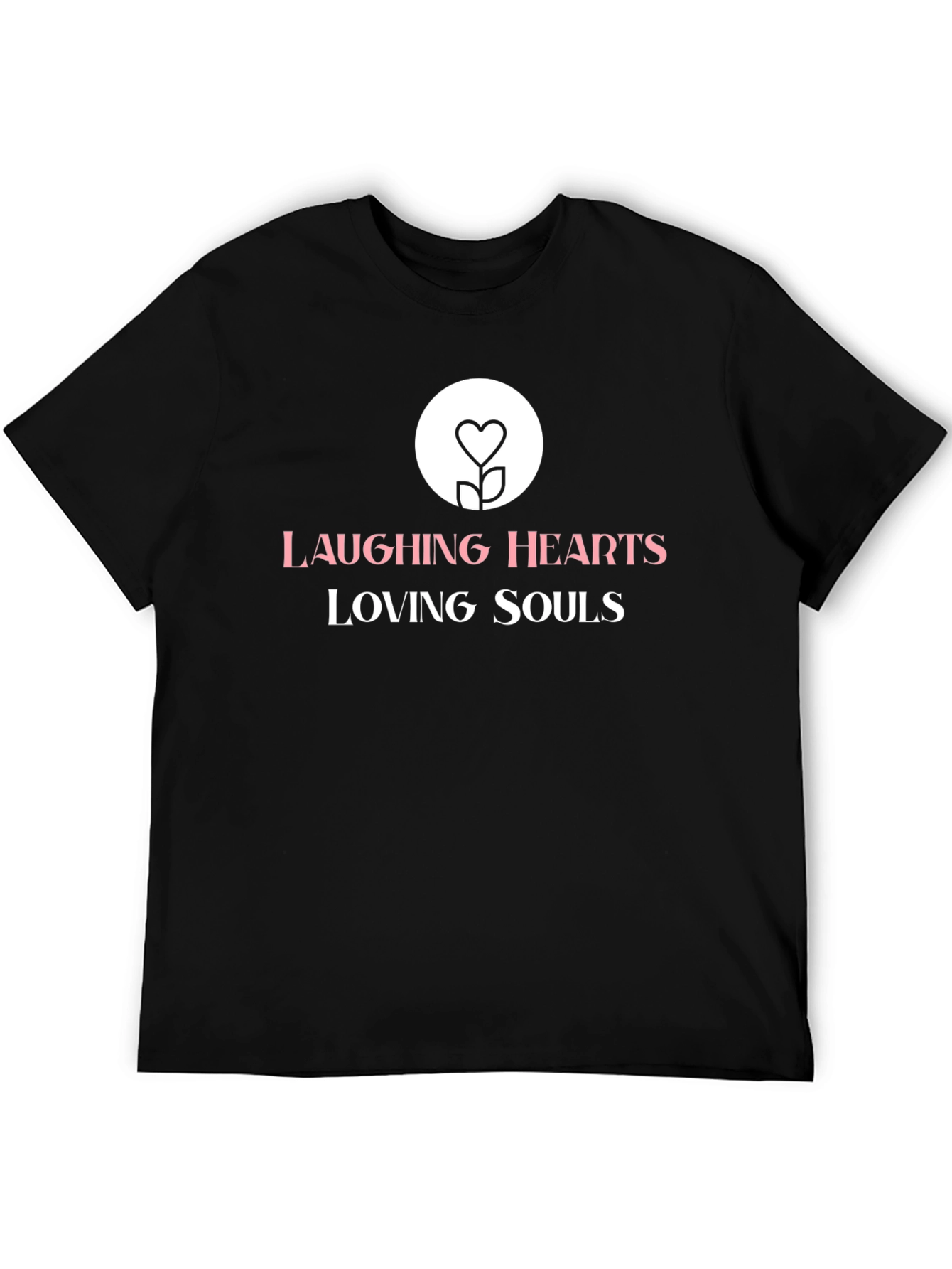 Laughing Hearts Loving Souls Black T-Shirt
