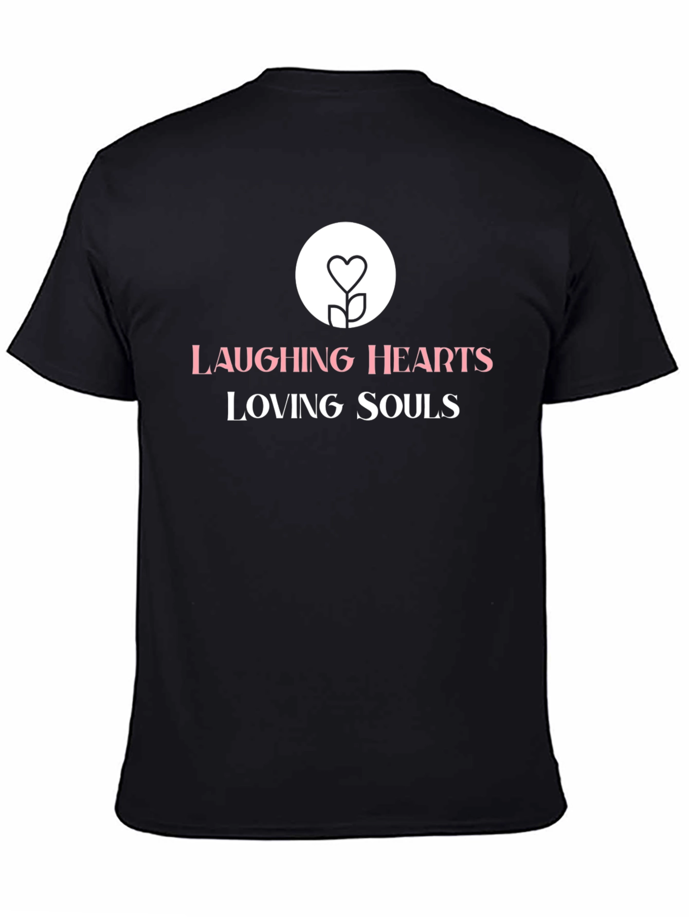Laughing Hearts Loving Souls Black T-Shirt