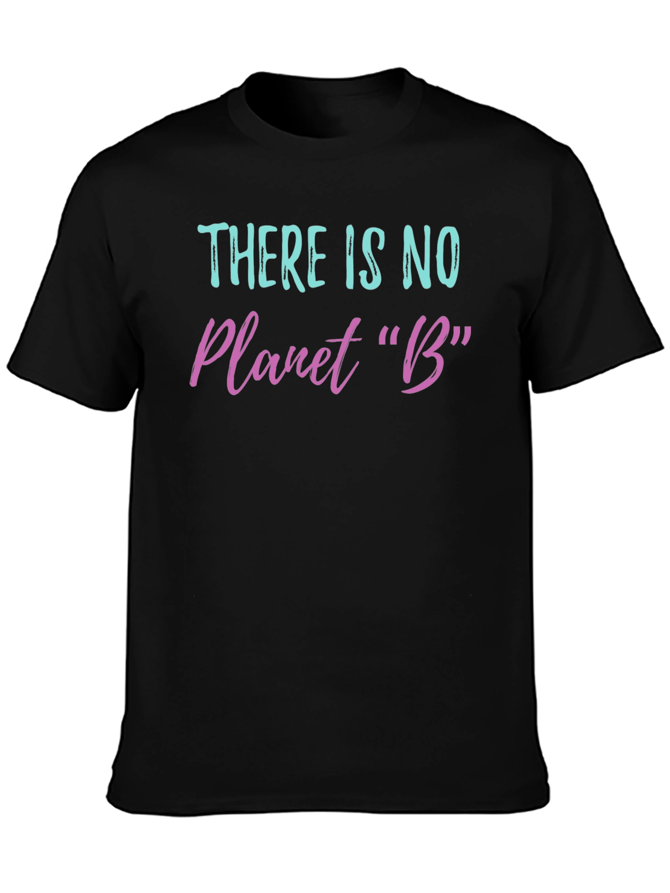 There Is No Planet B Graphic T-Shirt