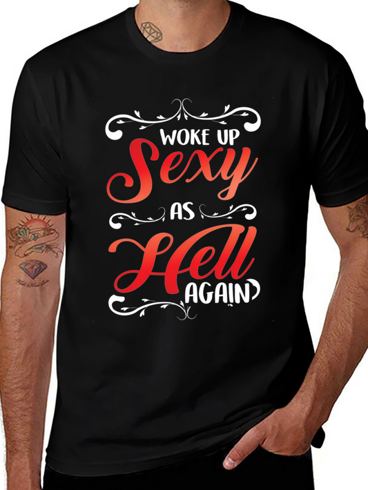 Woke Up Sexy As Hell Again Graphic Tee