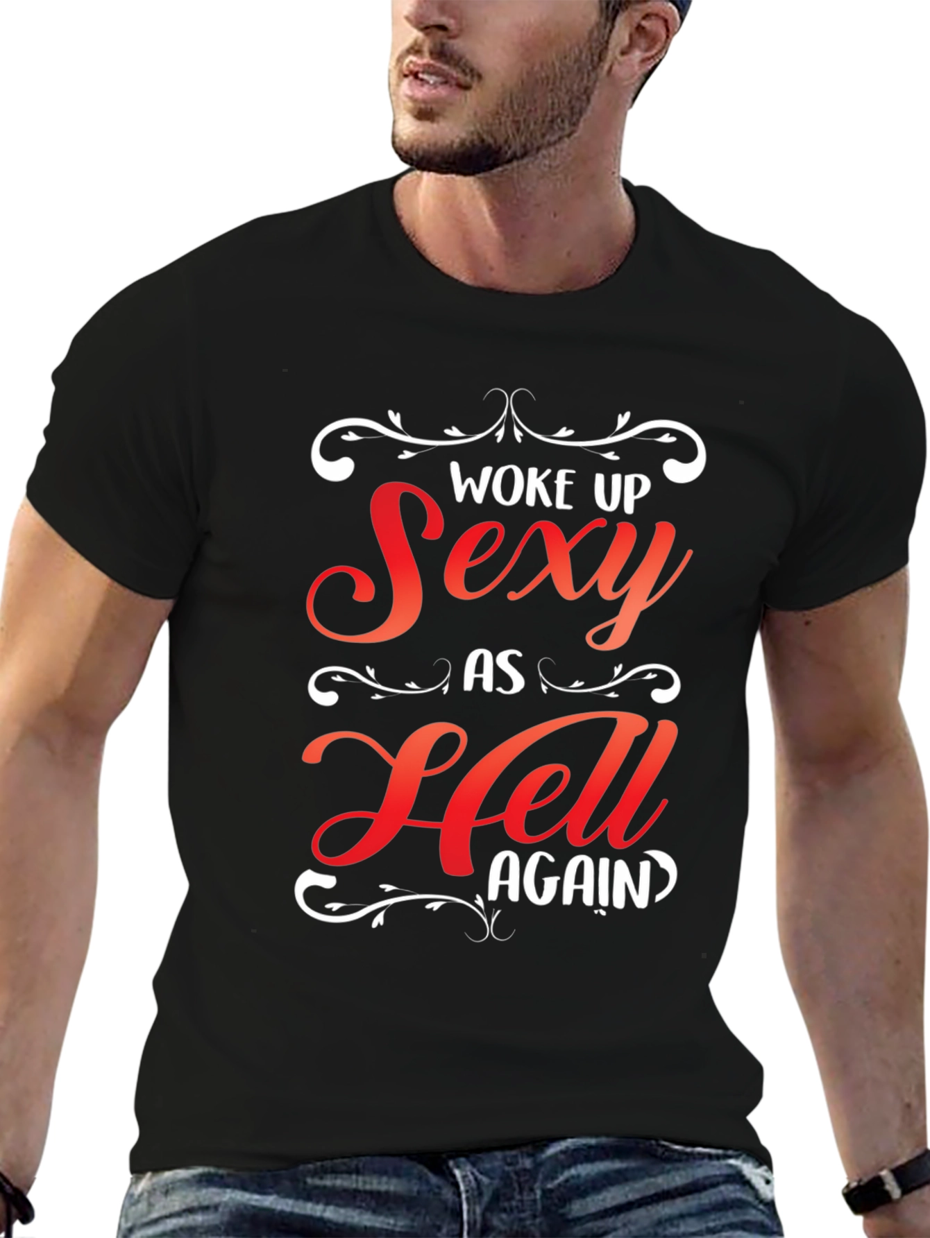 Woke Up Sexy As Hell Again Graphic Tee