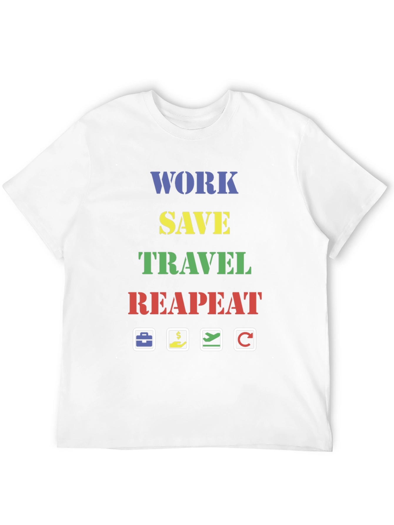 Work Save Travel Repeat Graphic Tee