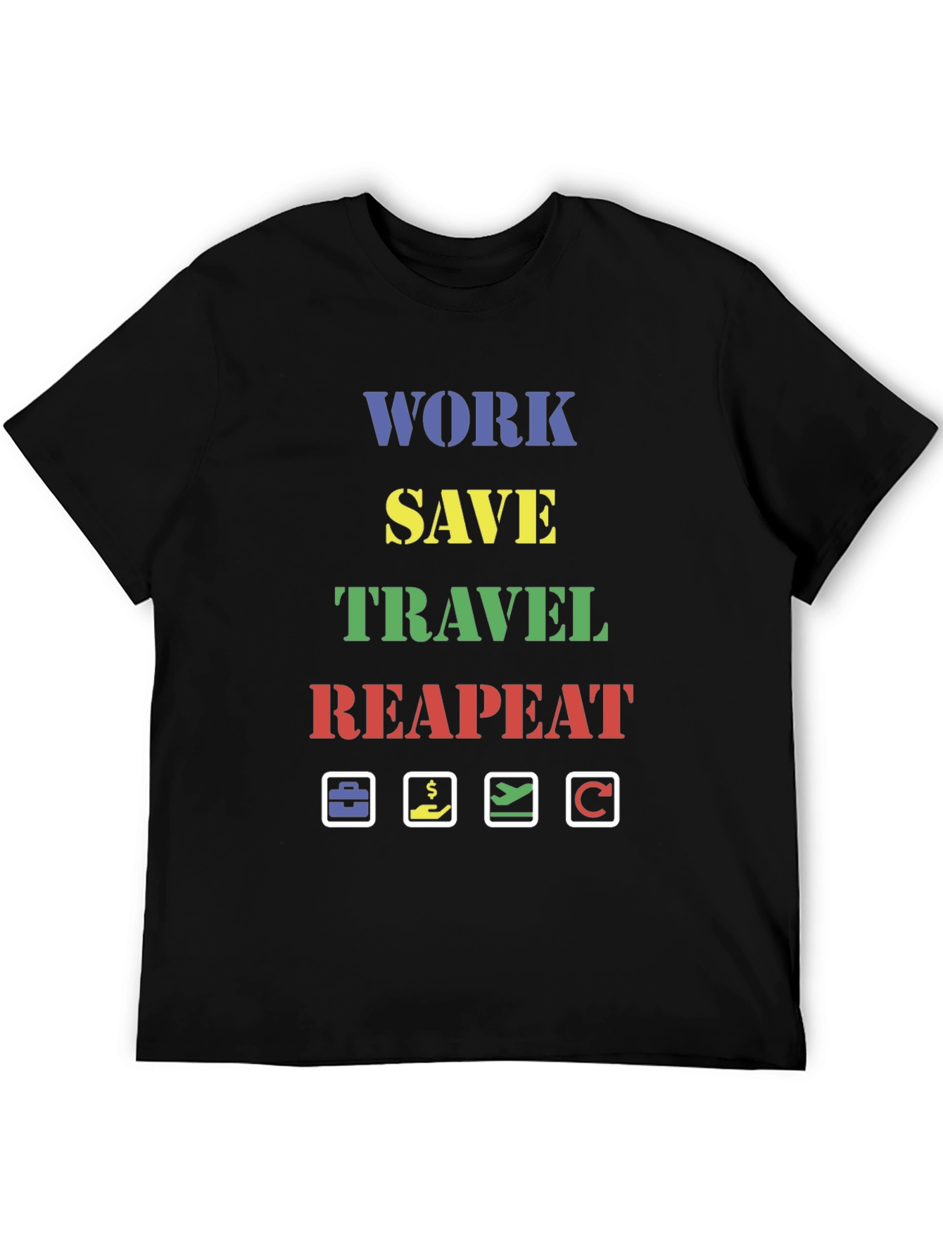 Work Save Travel Repeat Graphic Tee