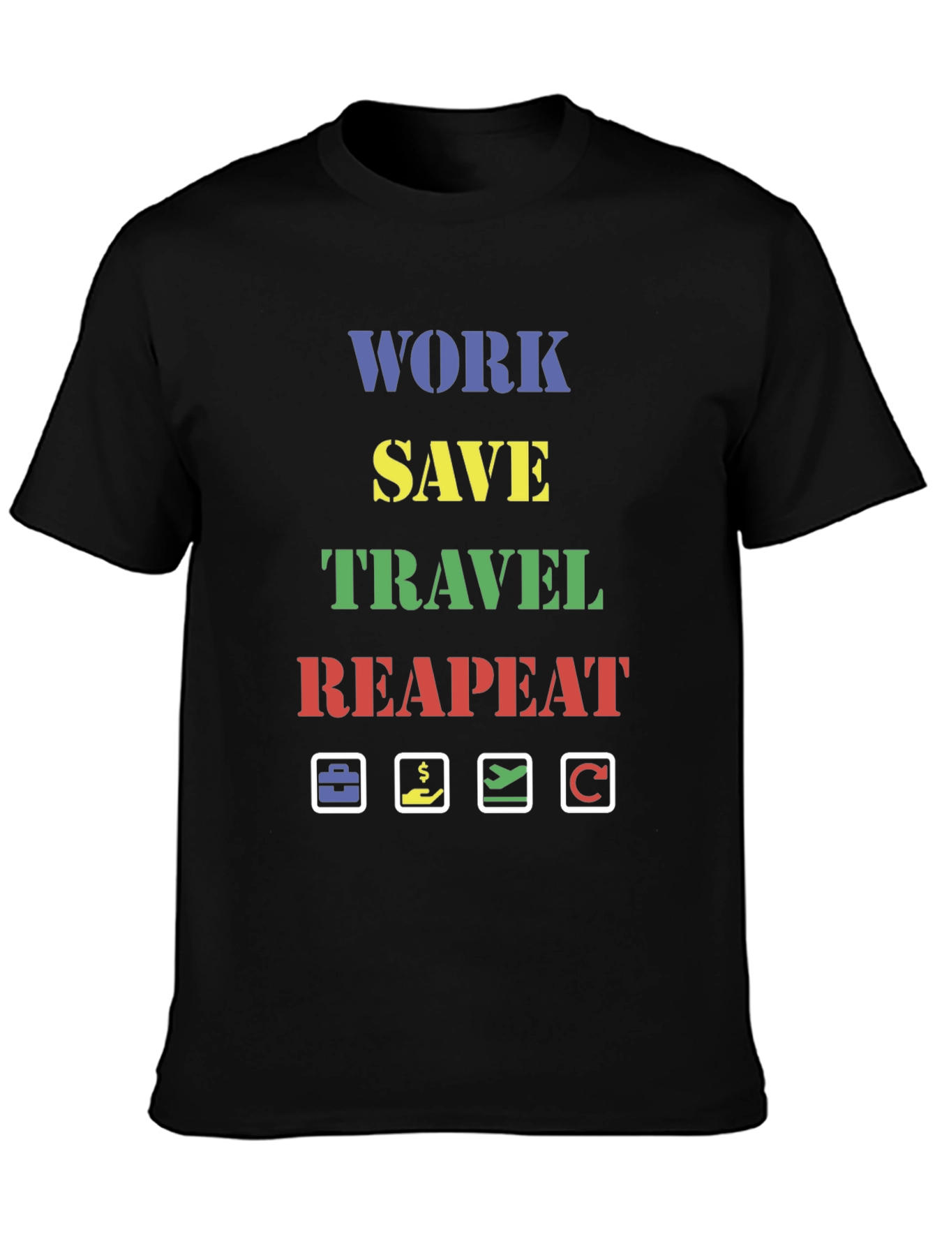 Work Save Travel Repeat Graphic Tee