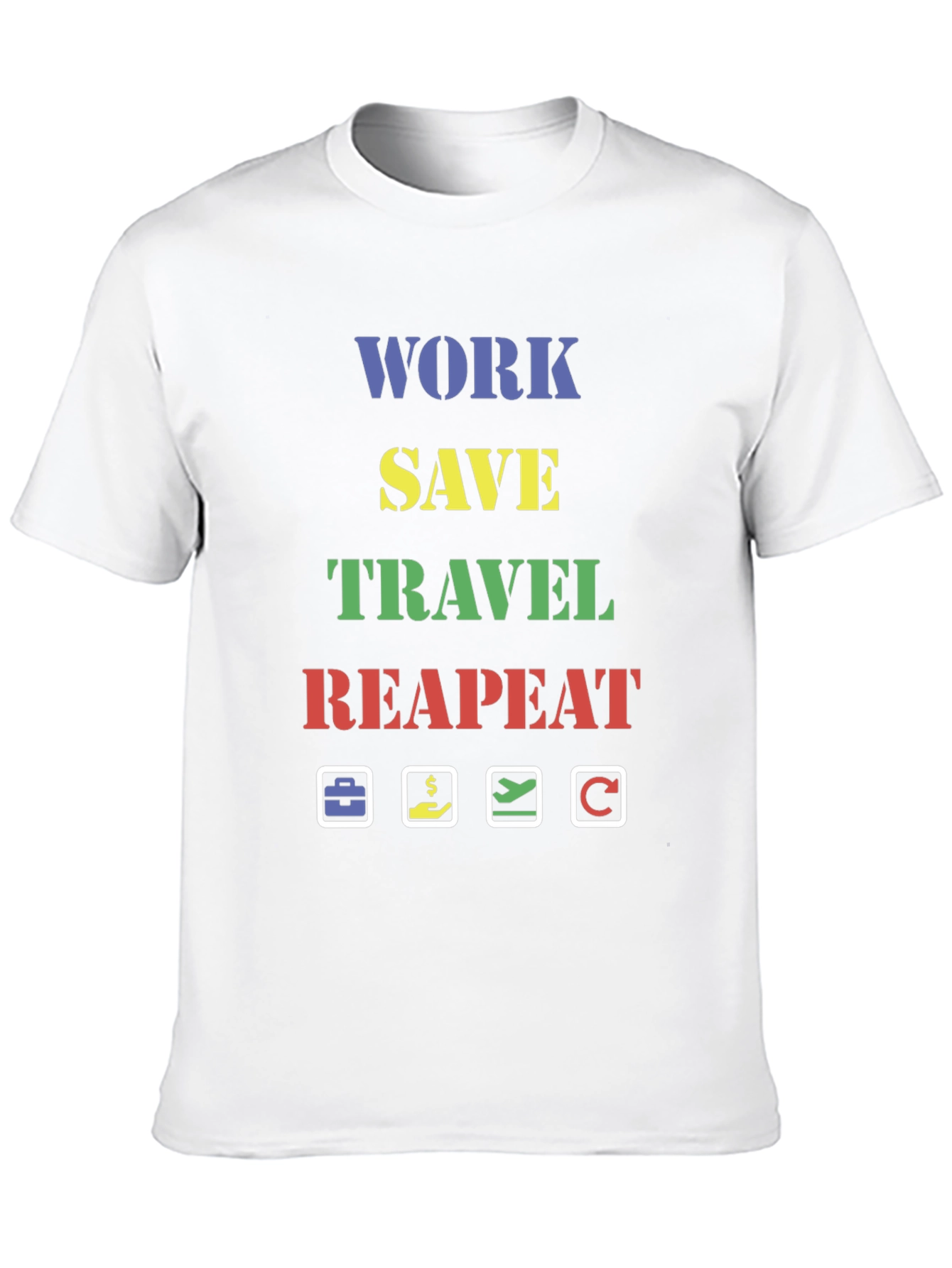 Work Save Travel Repeat Graphic Tee