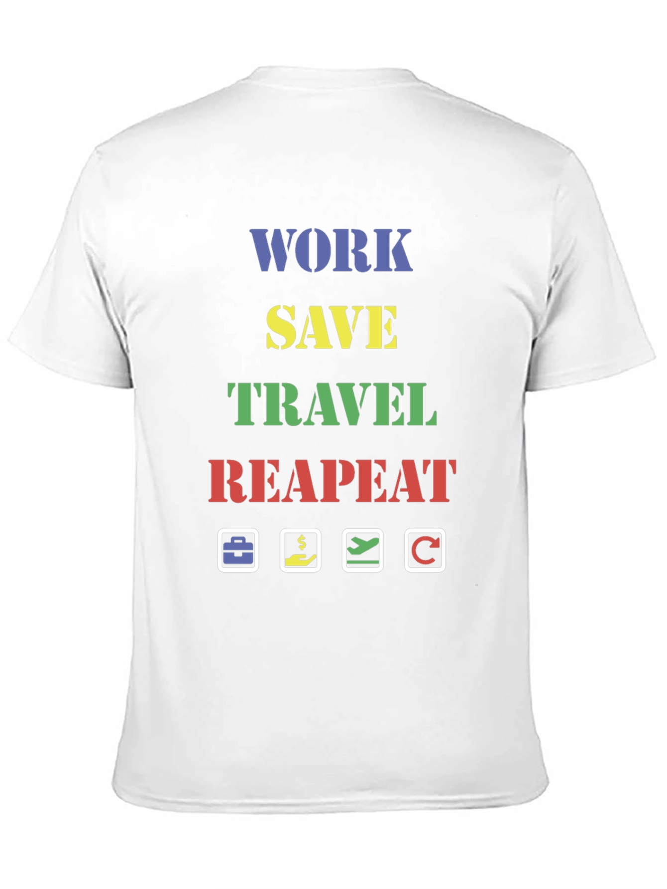 Work Save Travel Repeat Graphic Tee
