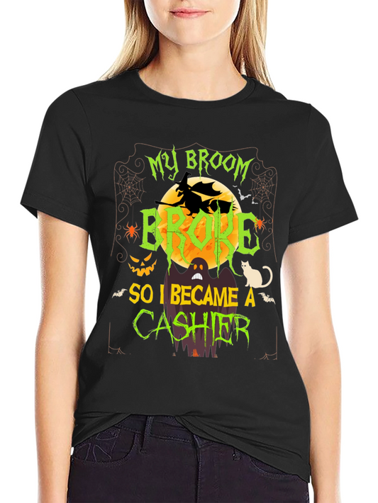 Halloween Cashier T-Shirt: My Broom Broke