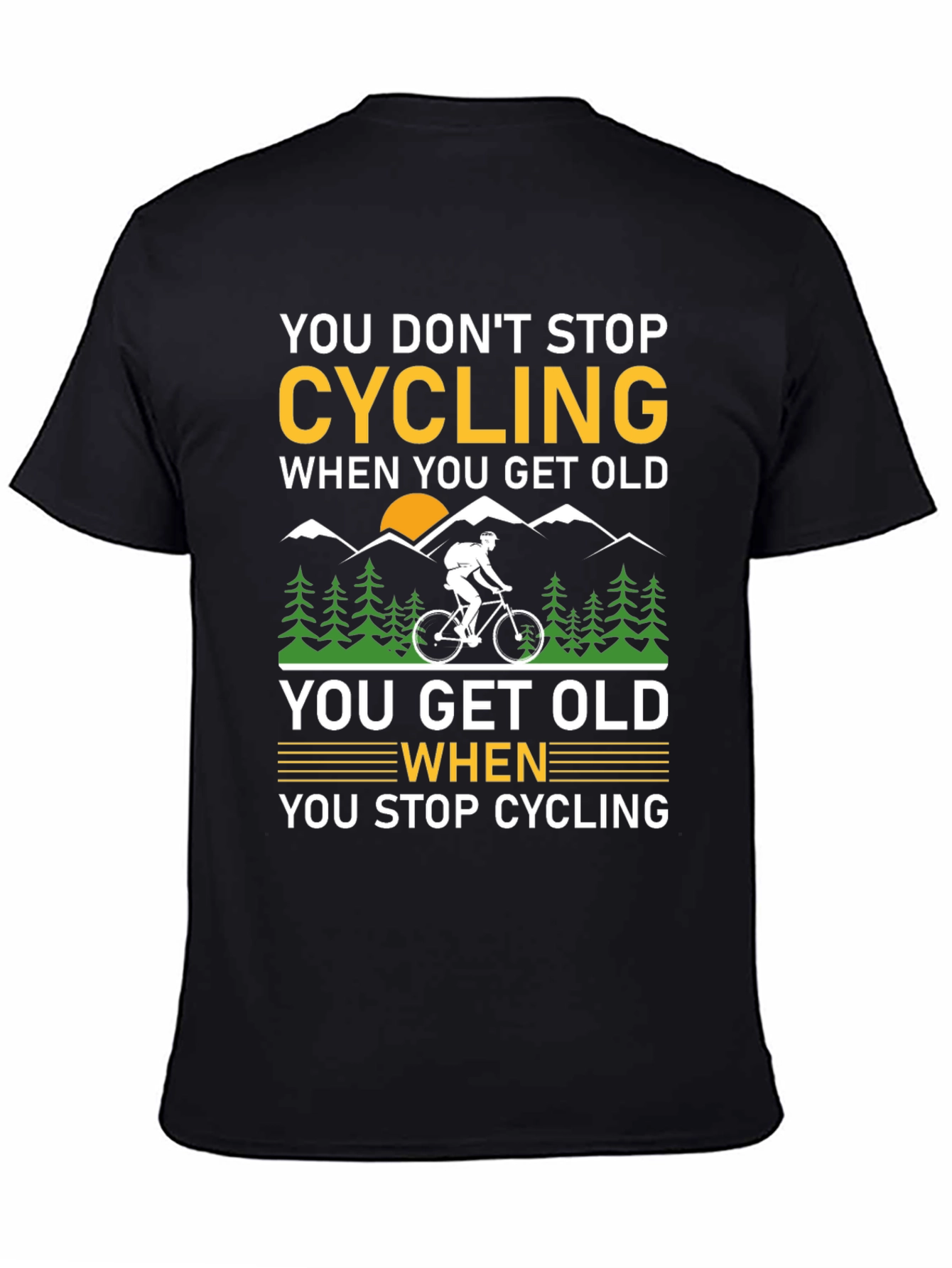 Cycling Quote T-Shirt - You Dont Stop Cycling