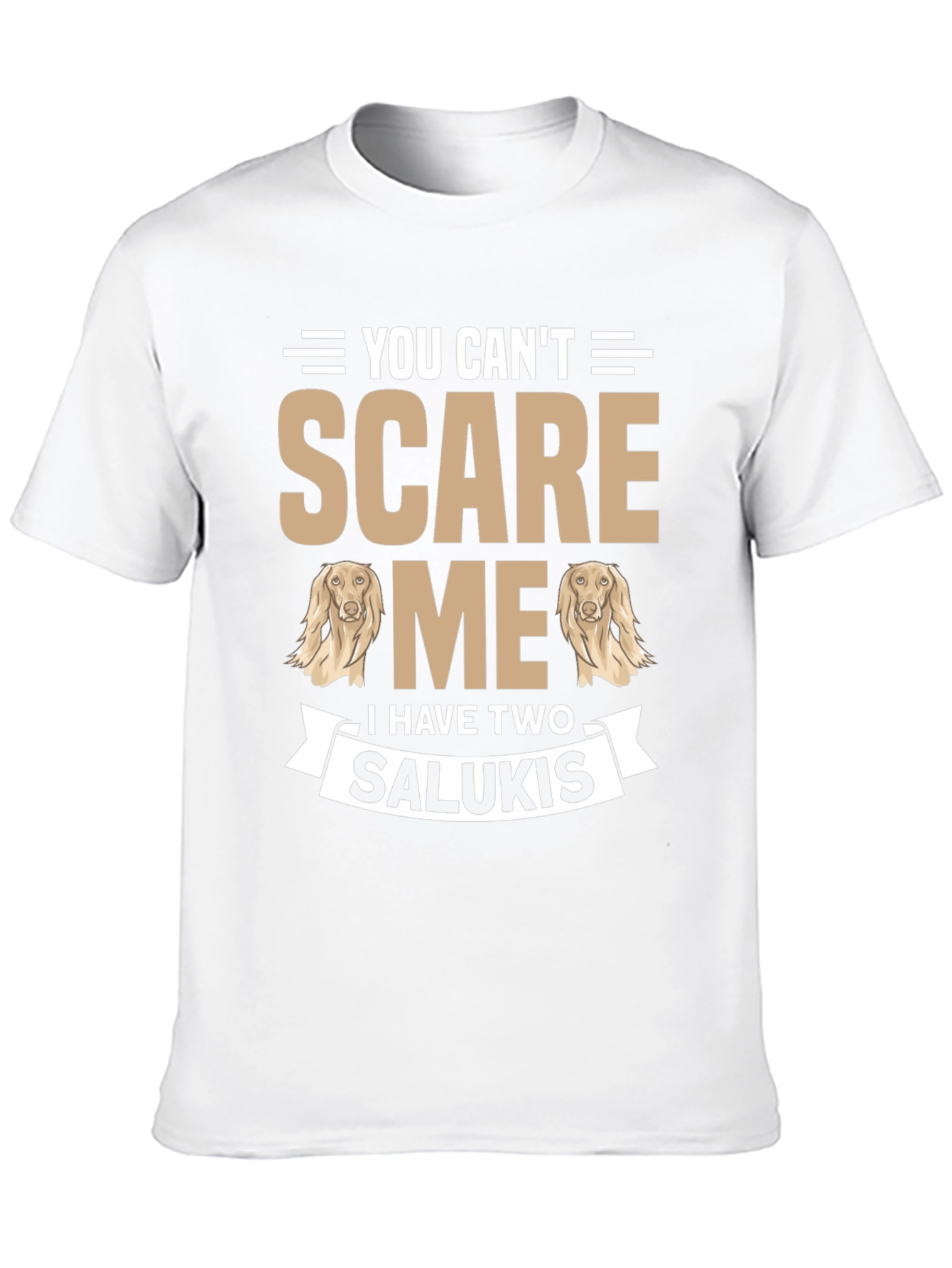 You Cant Scare Me Saluki T-Shirt