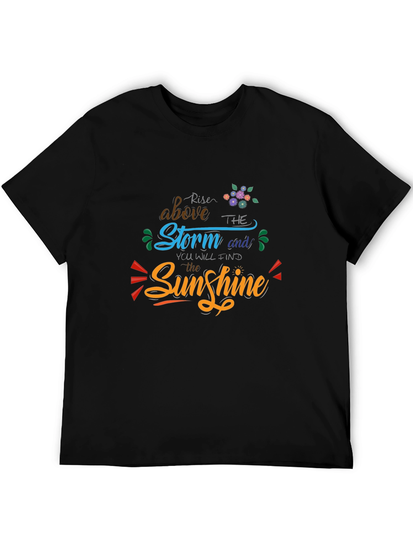 Rise Above Storm Find Sunshine Graphic Tee