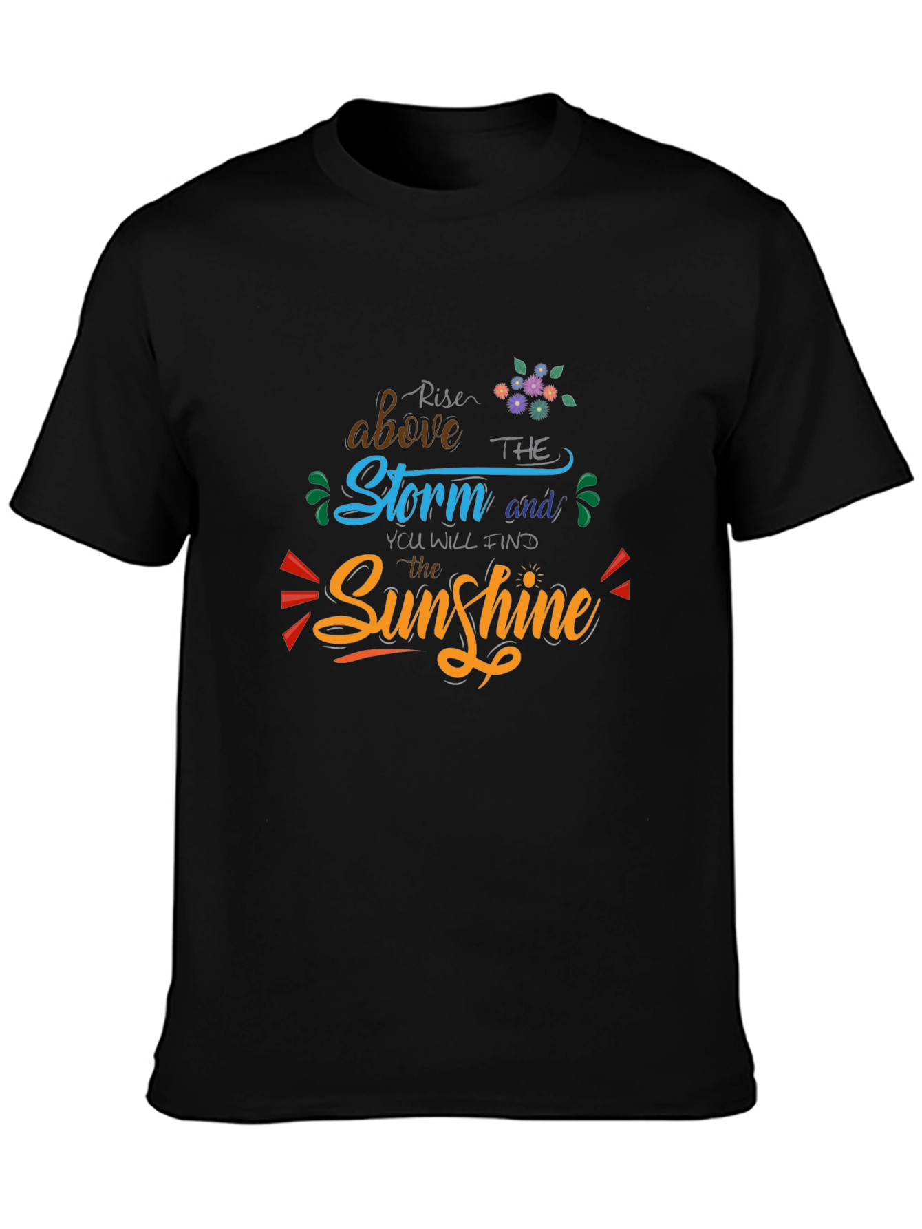 Rise Above Storm Find Sunshine Graphic Tee