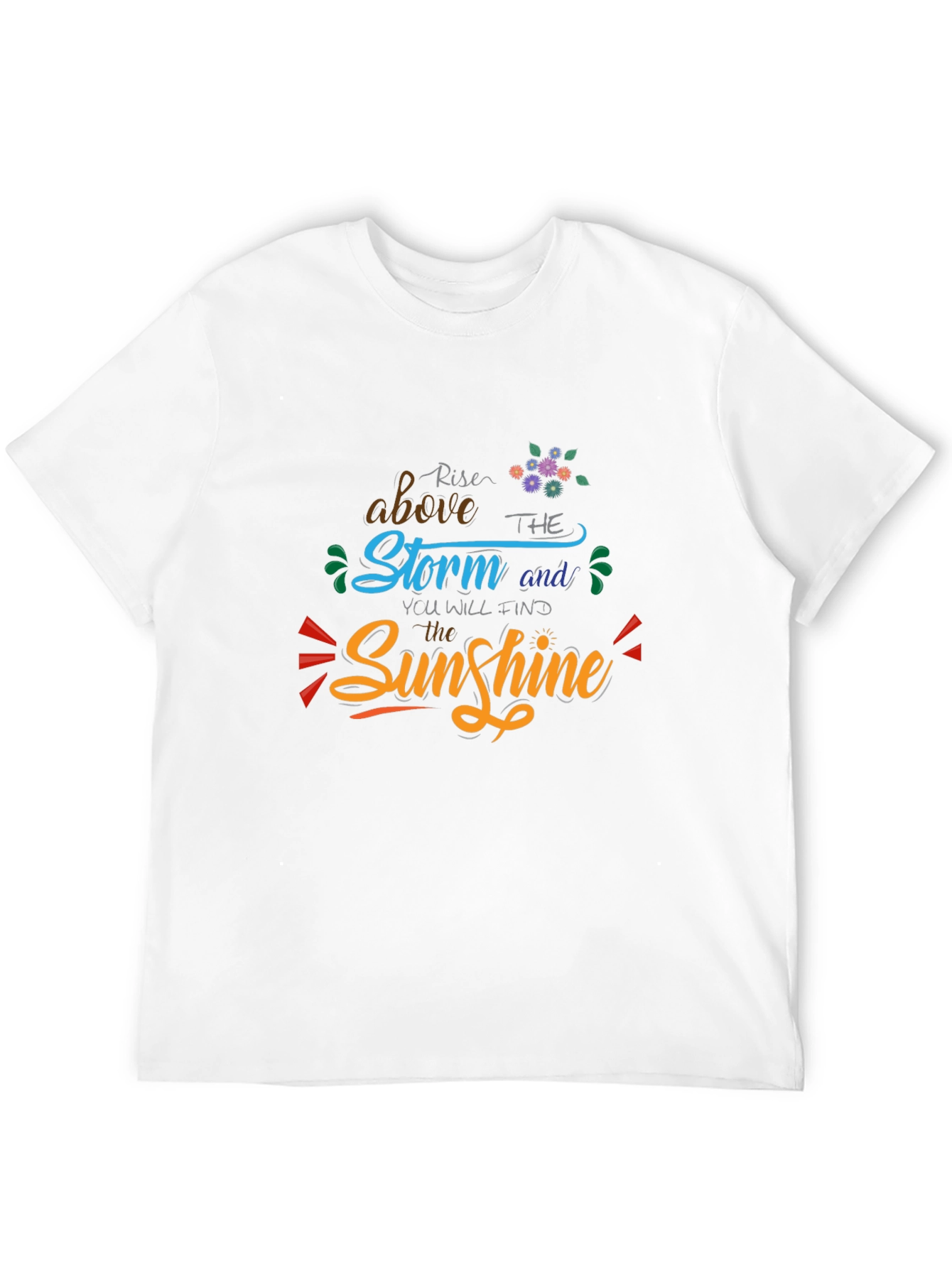 Rise Above Storm Find Sunshine Graphic Tee