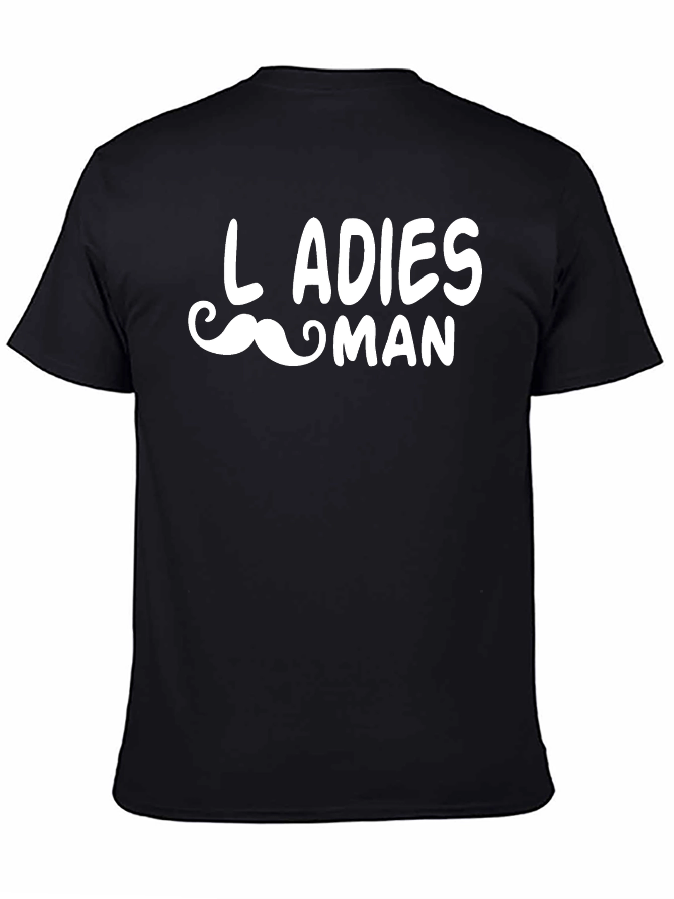 Ladies Man T-Shirt - Funny Graphic Tee