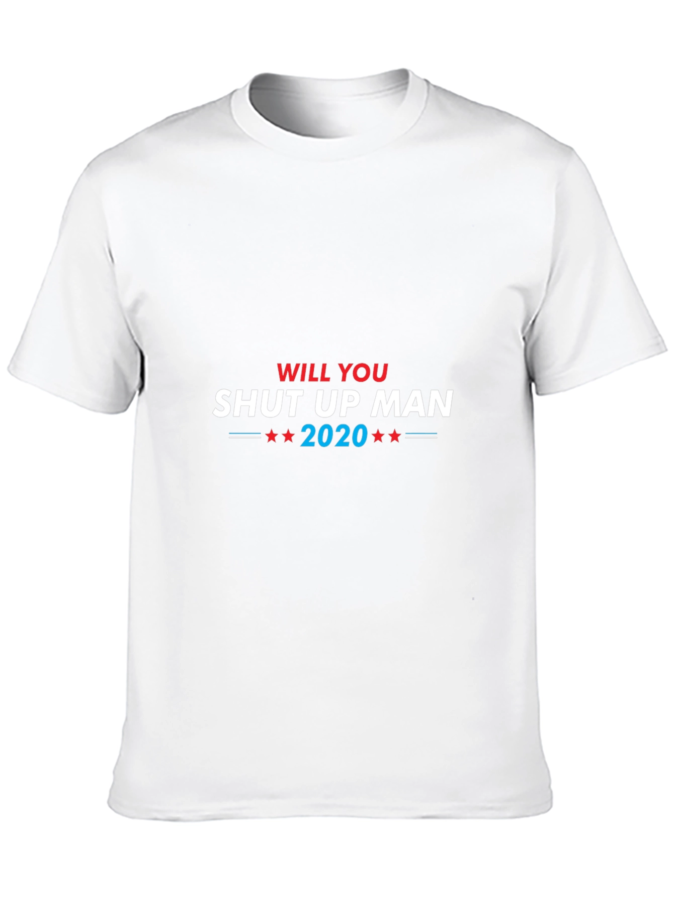 Will You Shut Up Man 2020 Black T-Shirt