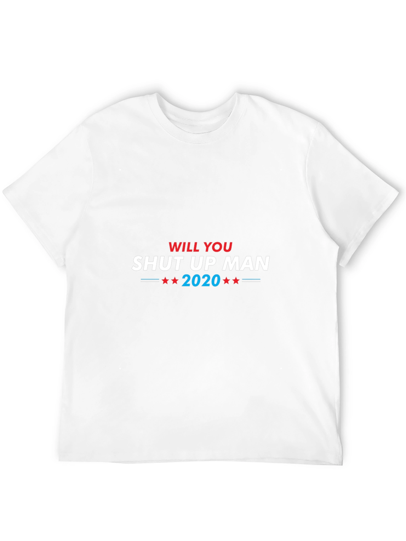 Will You Shut Up Man 2020 Black T-Shirt
