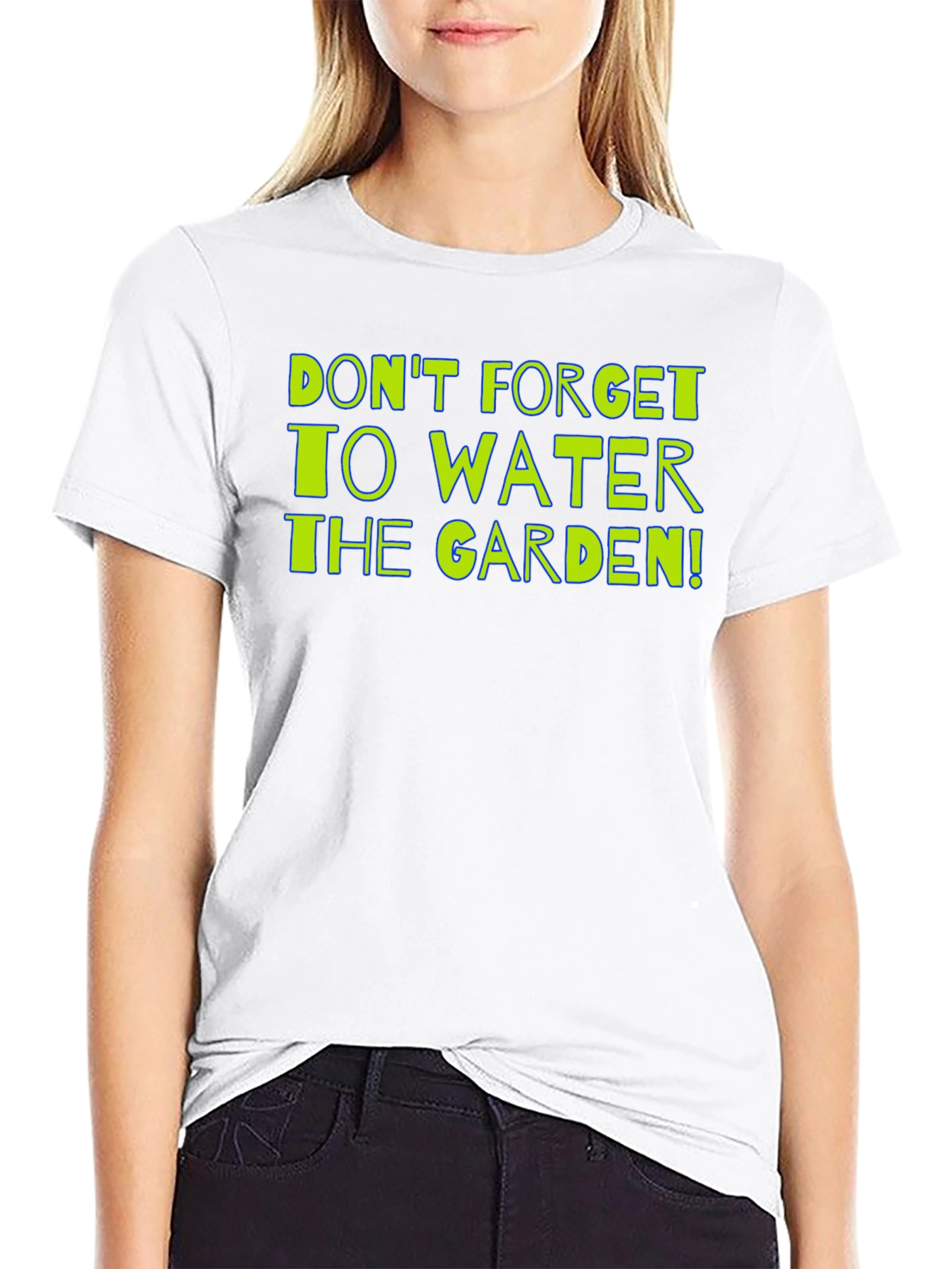 Gardening Reminder T-Shirt: Dont Forget to Water!