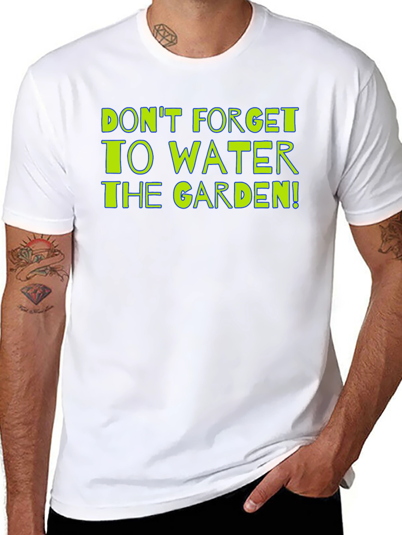 Gardening Reminder T-Shirt: Dont Forget to Water!