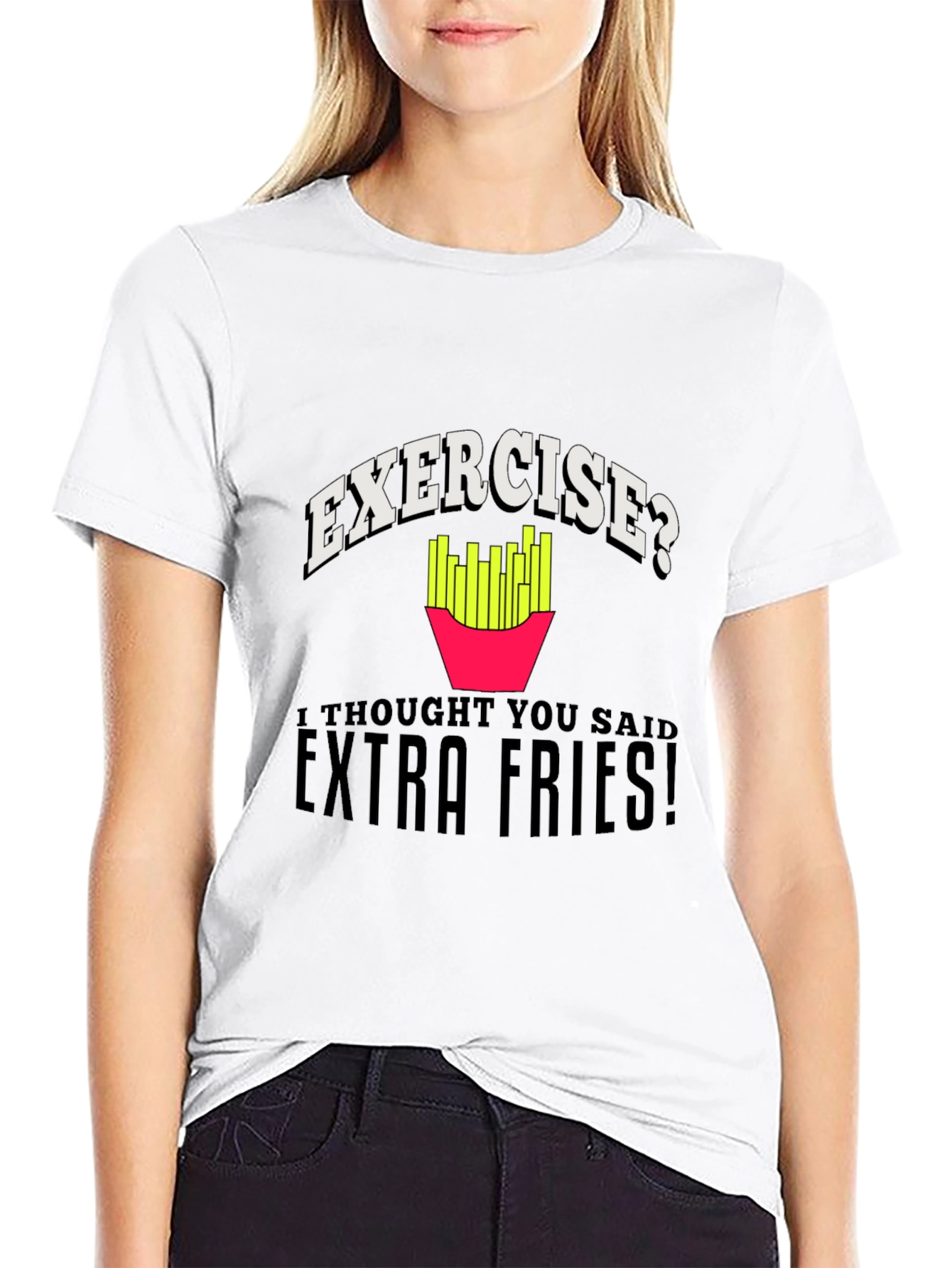 Exercise? Extra Fries! Graphic T-Shirt