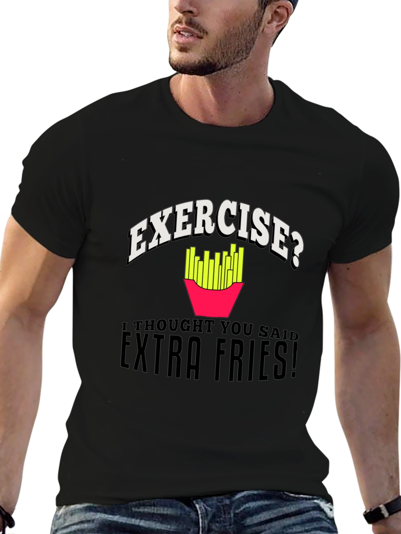 Exercise? Extra Fries! Graphic T-Shirt