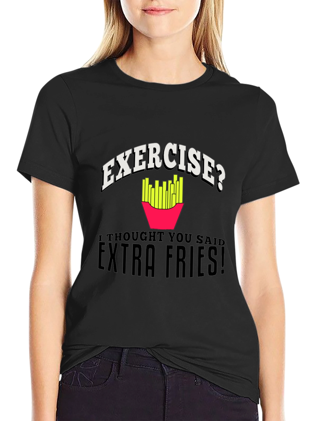 Exercise? Extra Fries! Graphic T-Shirt