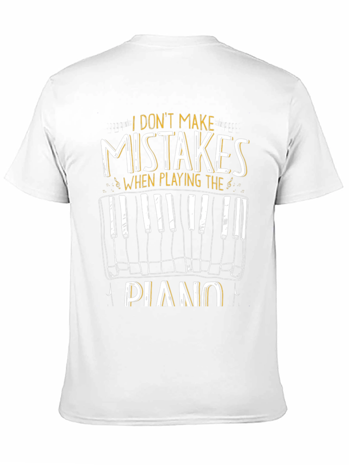 I Dont Make Mistakes Playing Piano Graphic Tee