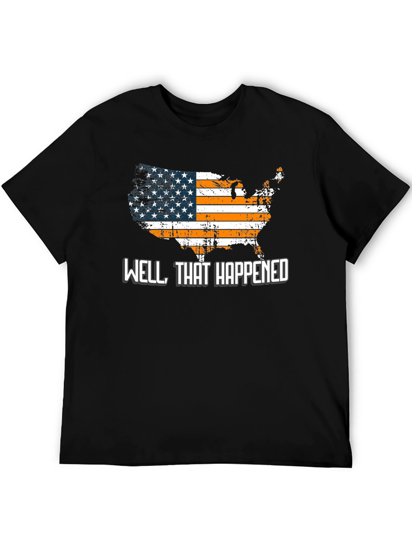 Well That Happened T-Shirt USA American Flag Graphic Tee