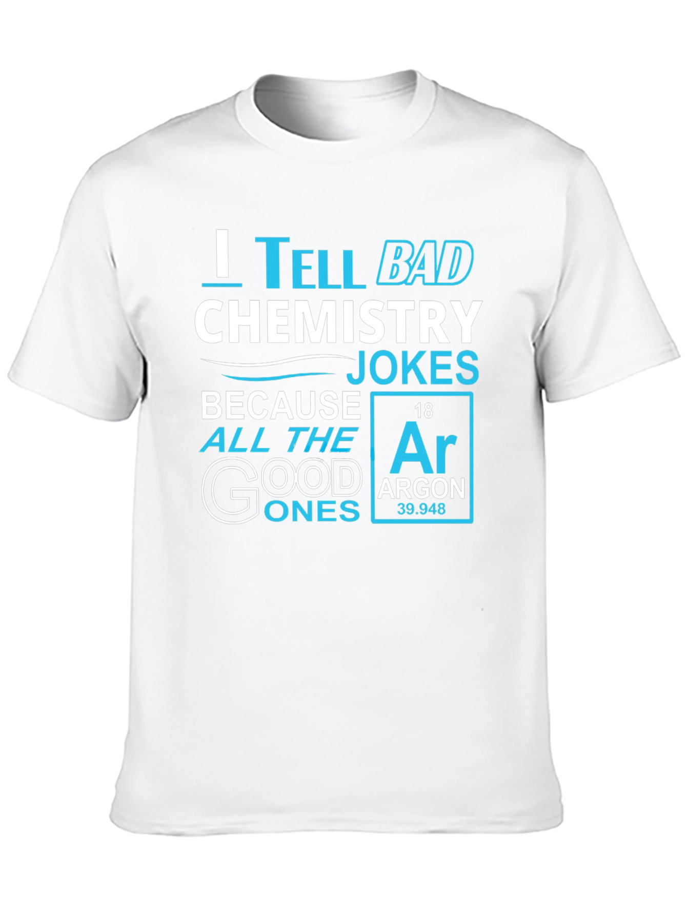 Chemistry Jokes T-Shirt - Argon Periodic Table Pun