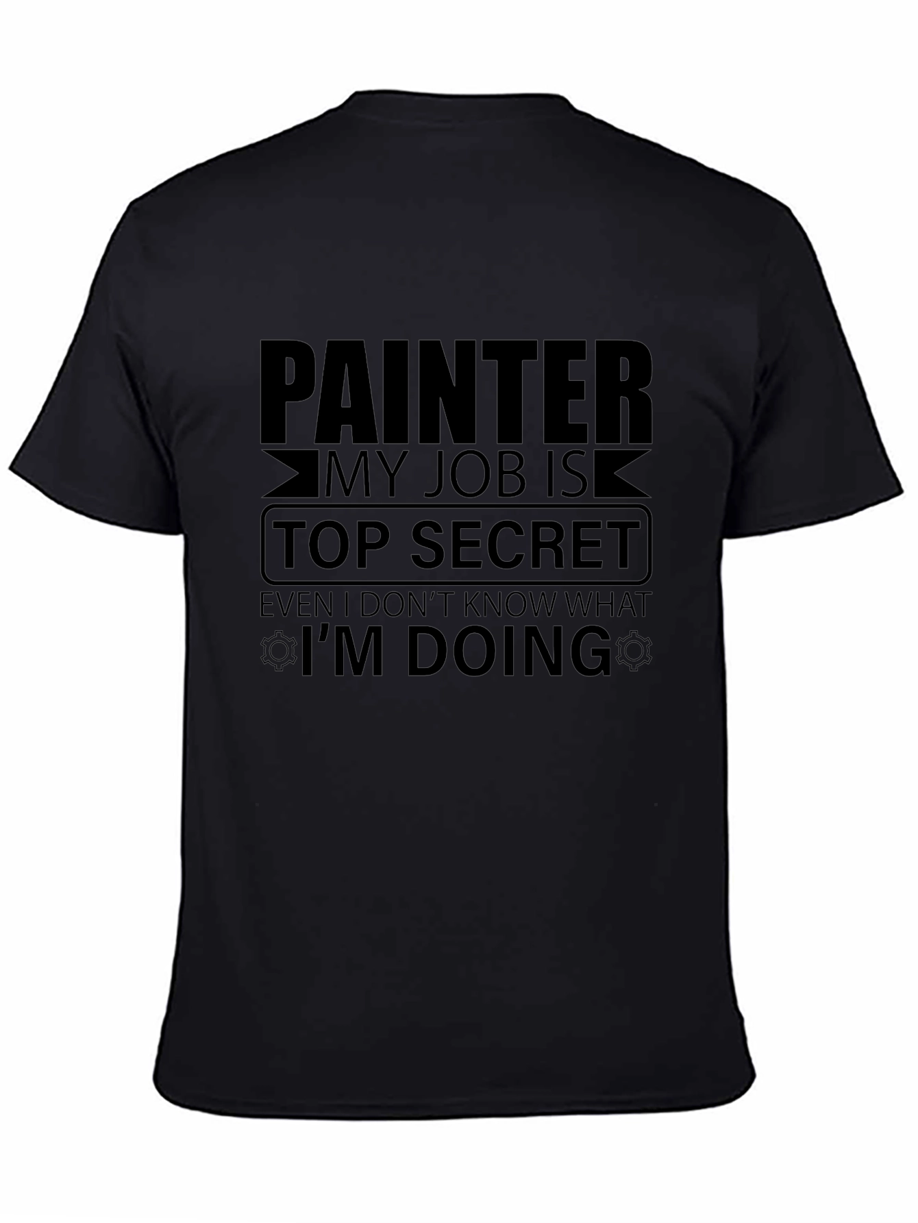 Painter Top Secret Job Graphic T-Shirt