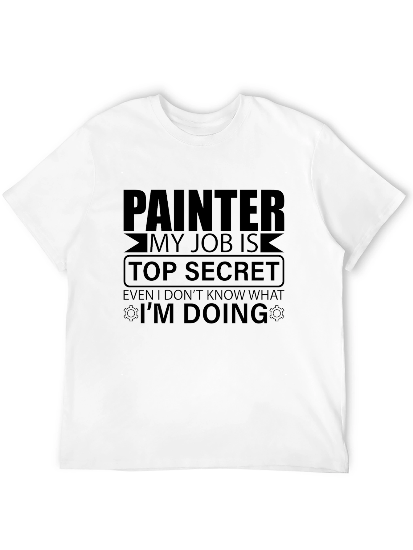 Painter Top Secret Job Graphic T-Shirt