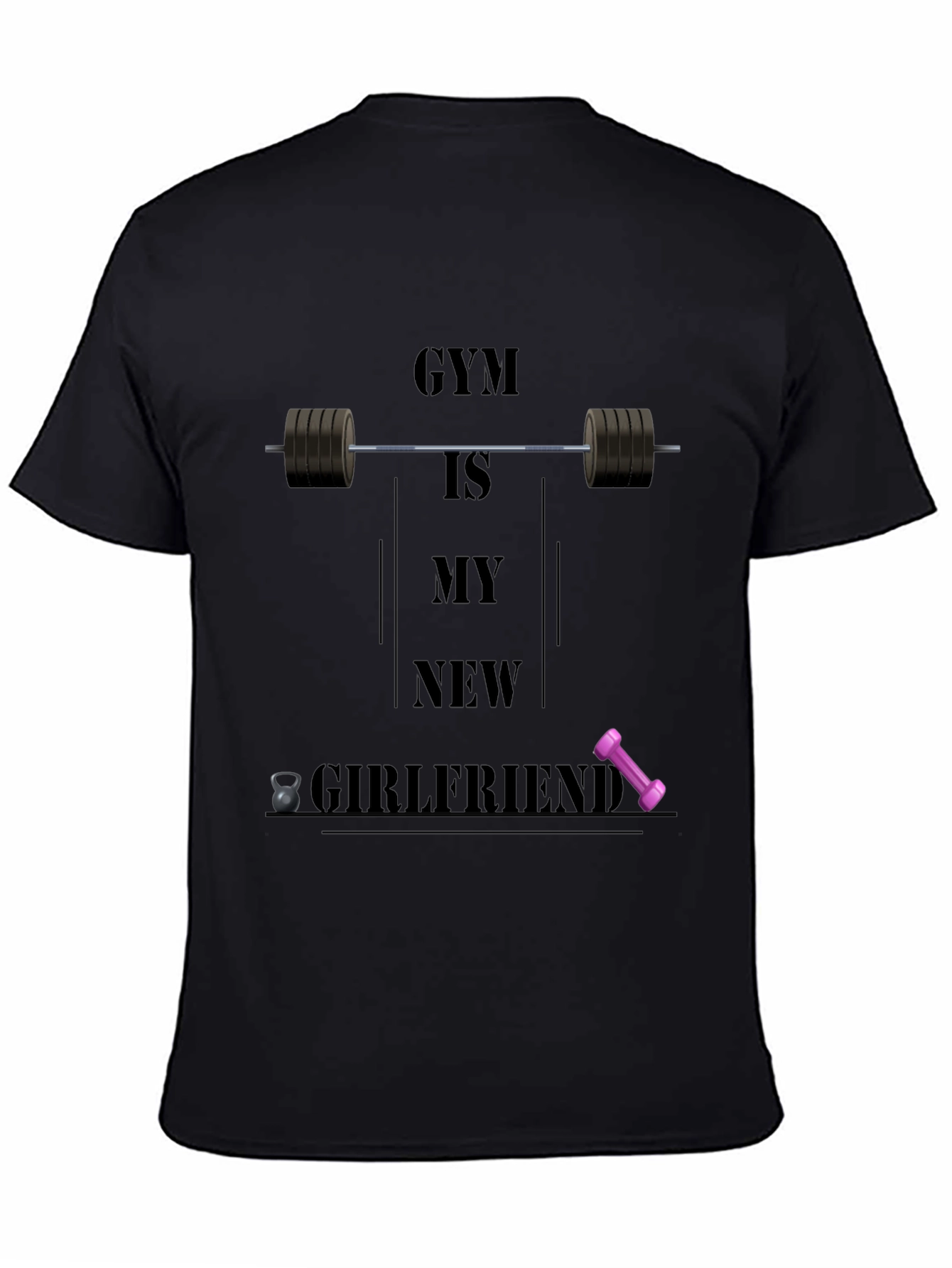 Gym Is My New Girlfriend Graphic T-Shirt