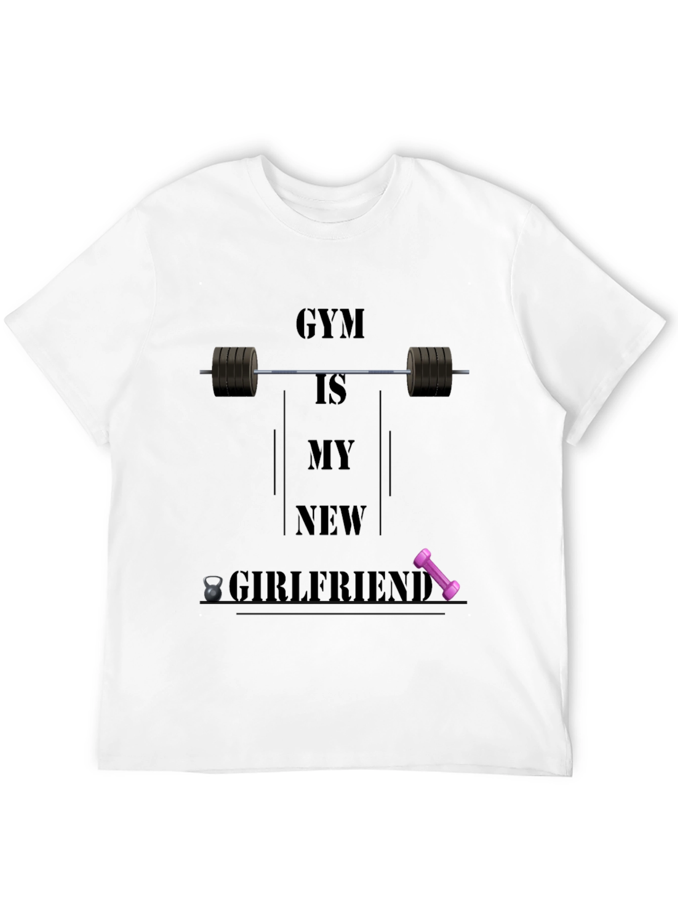 Gym Is My New Girlfriend Graphic T-Shirt