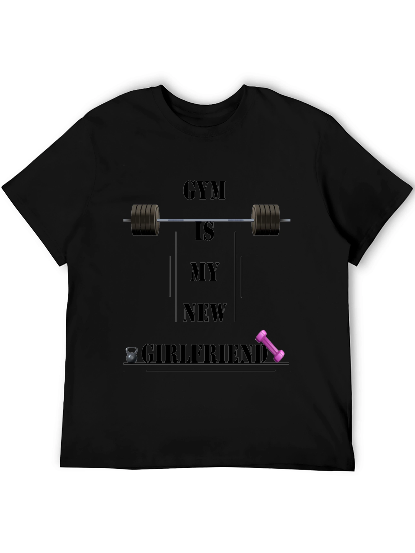 Gym Is My New Girlfriend Graphic T-Shirt