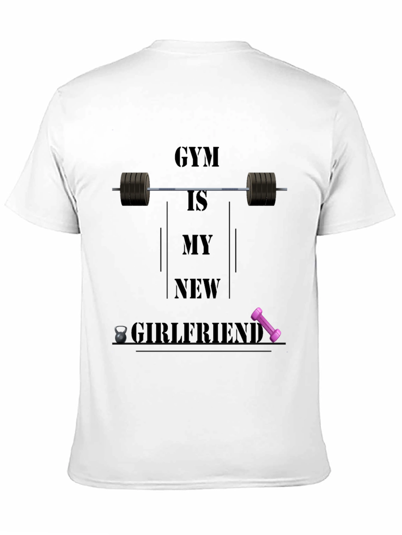 Gym Is My New Girlfriend Graphic T-Shirt
