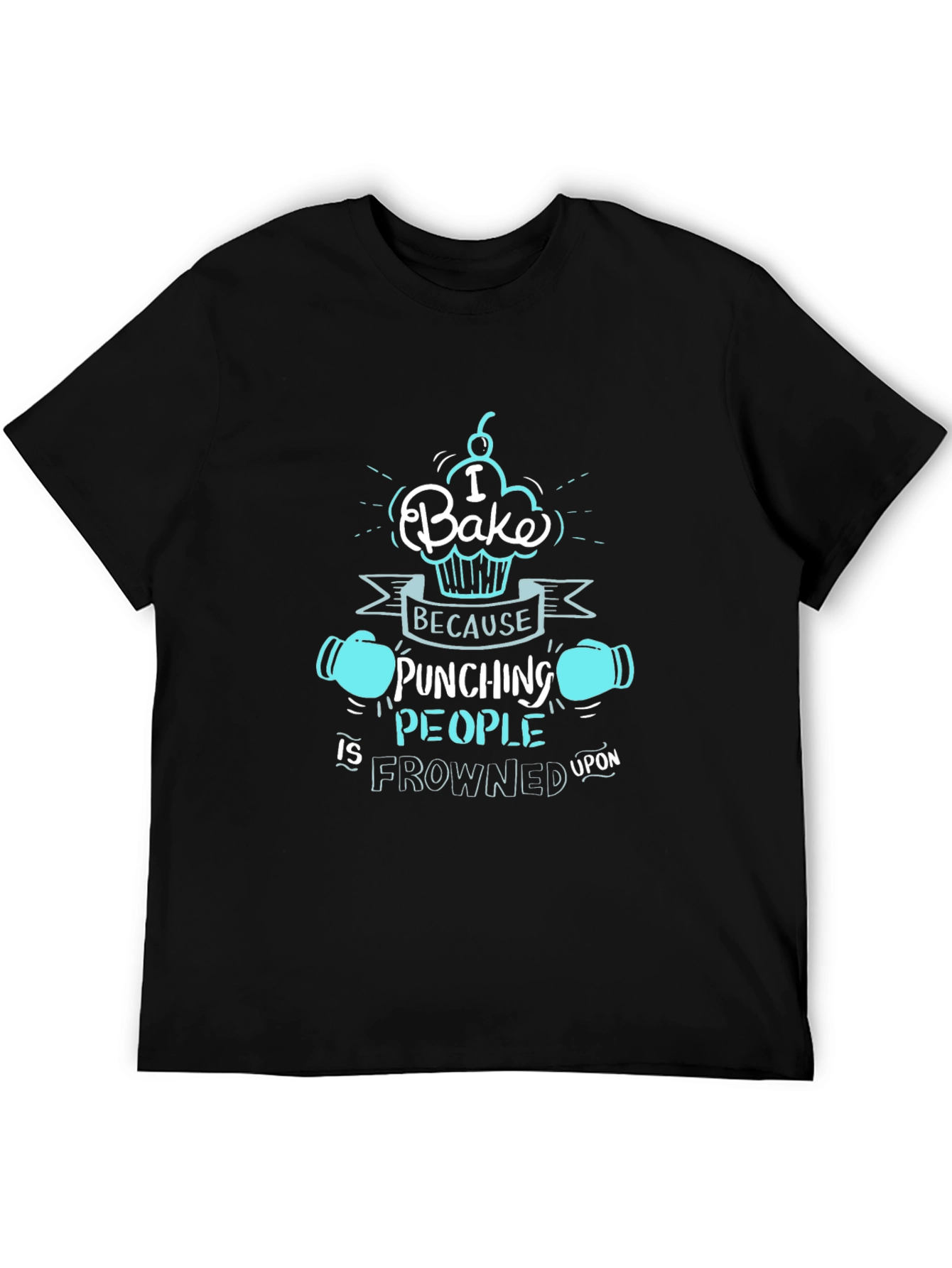I Bake Because Punching People Is Frowned Upon T-Shirt