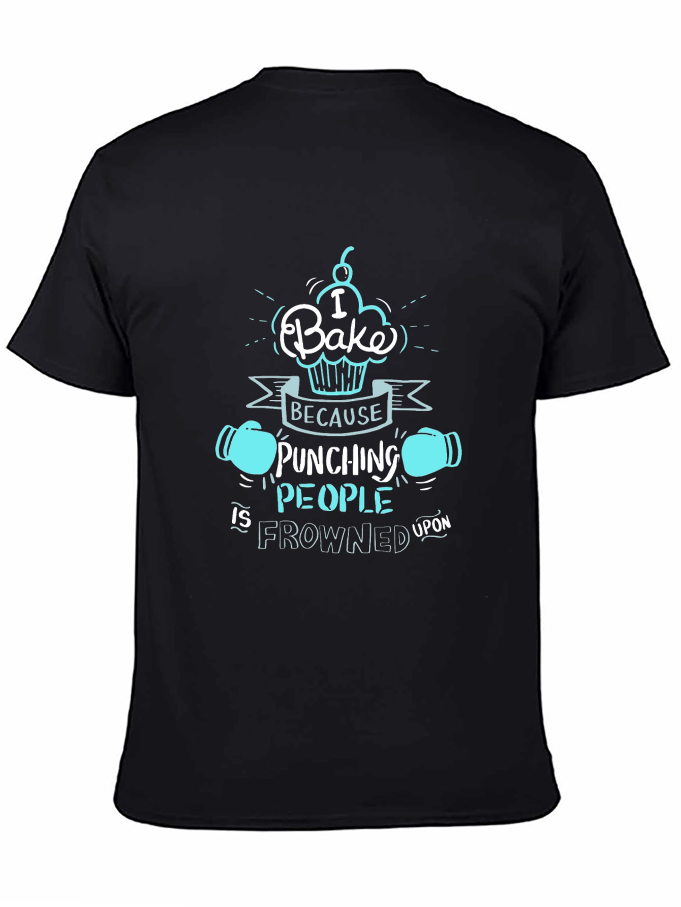I Bake Because Punching People Is Frowned Upon T-Shirt