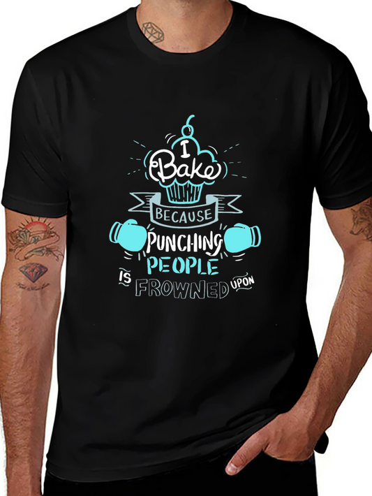 I Bake Because Punching People Is Frowned Upon T-Shirt