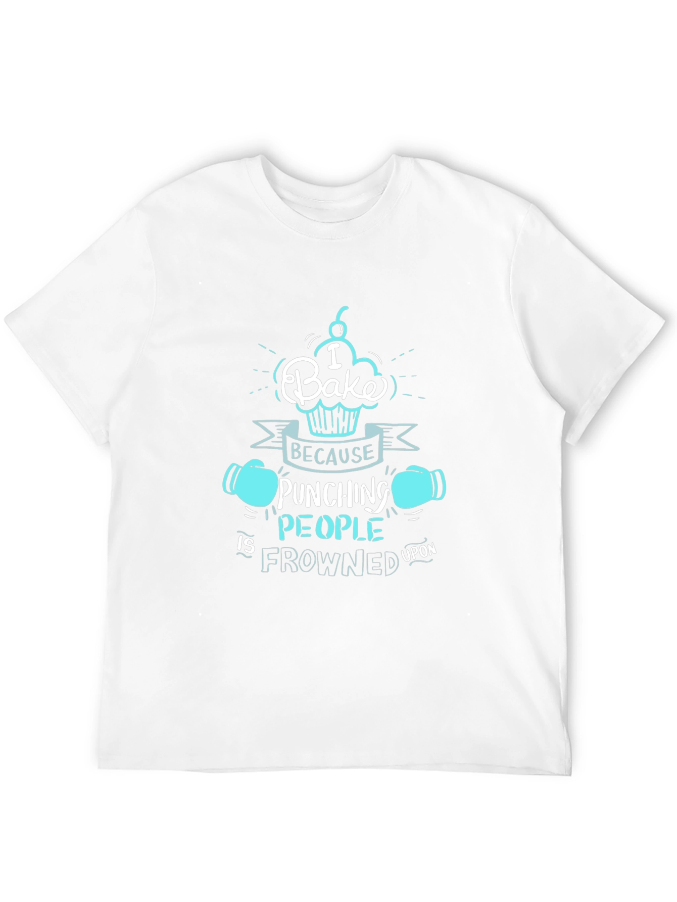 I Bake Because Punching People Is Frowned Upon T-Shirt