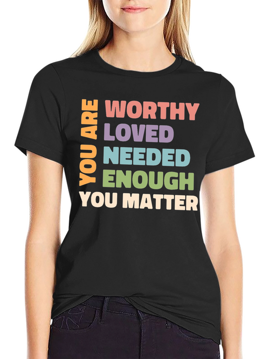 Worthy Loved Needed Affirmation Graphic T-Shirt