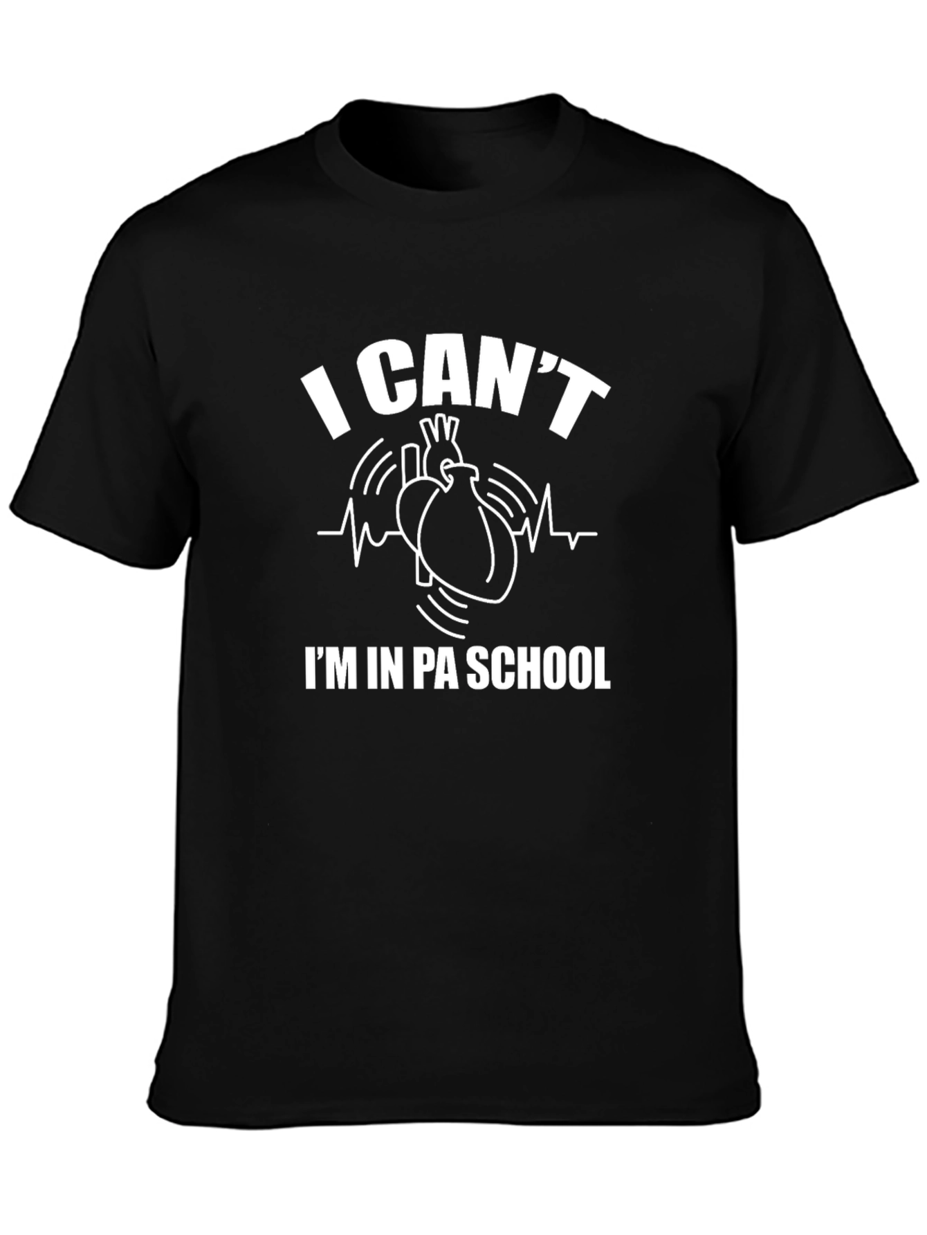 I Cant Im in PA School T-Shirt