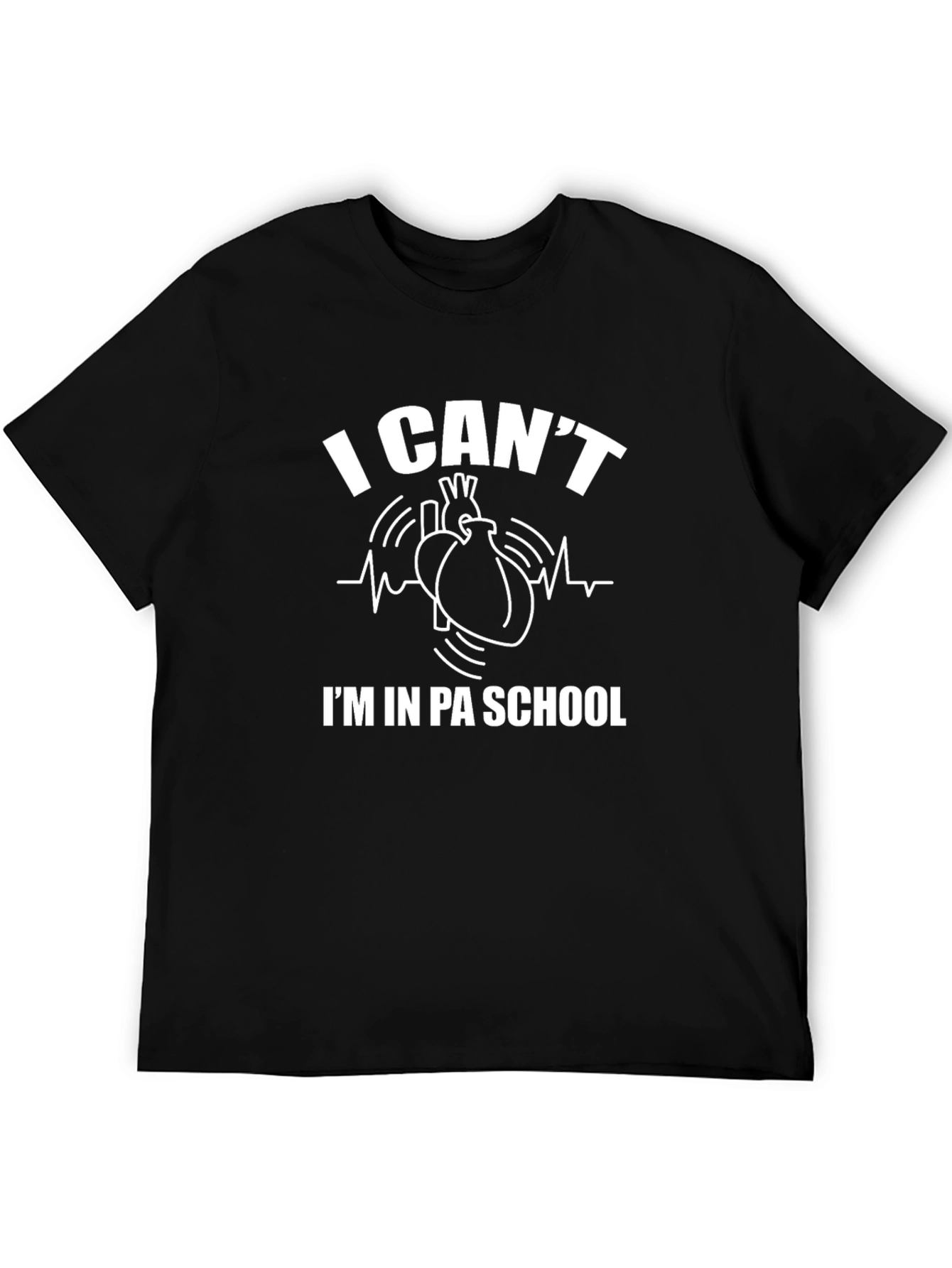 I Cant Im in PA School T-Shirt