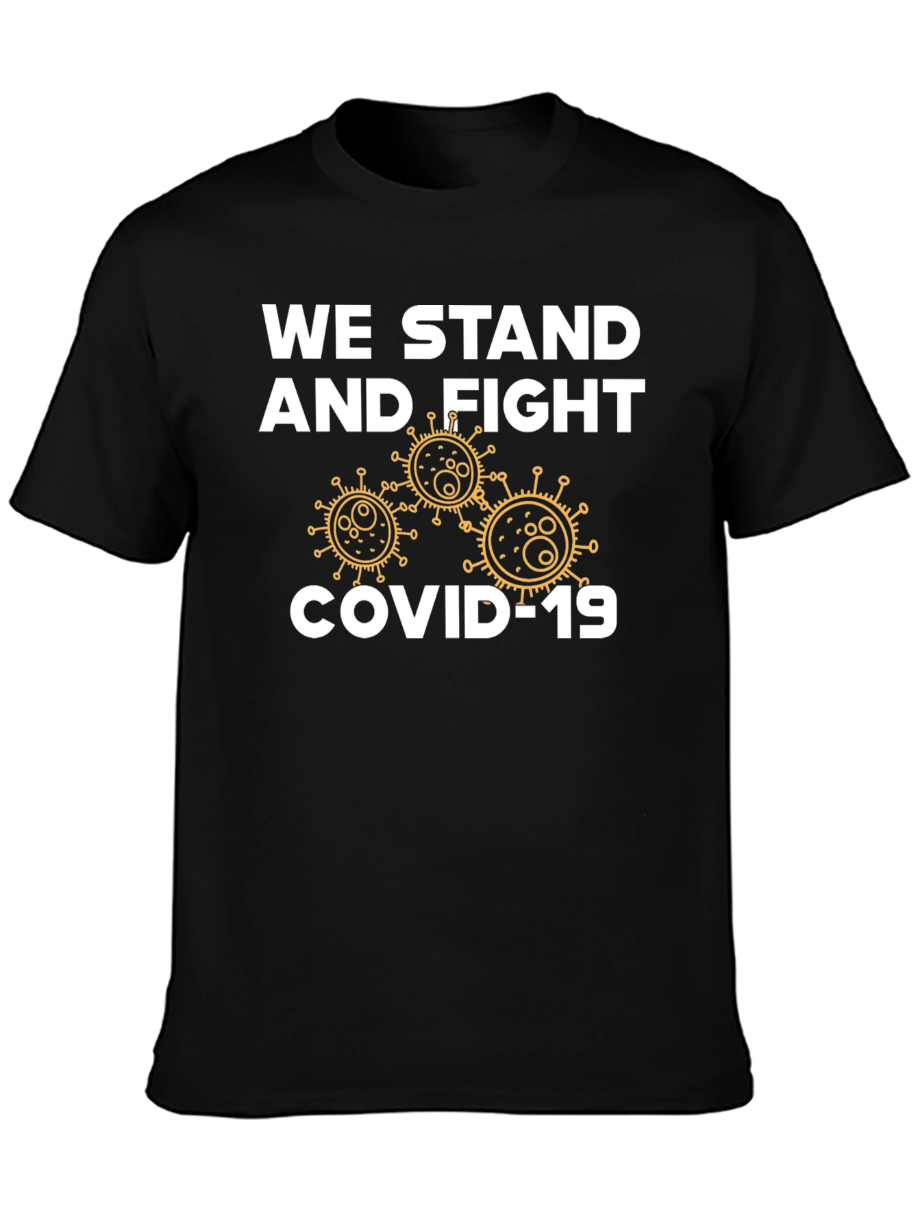 We Stand and Fight COVID-19 Graphic T-Shirt