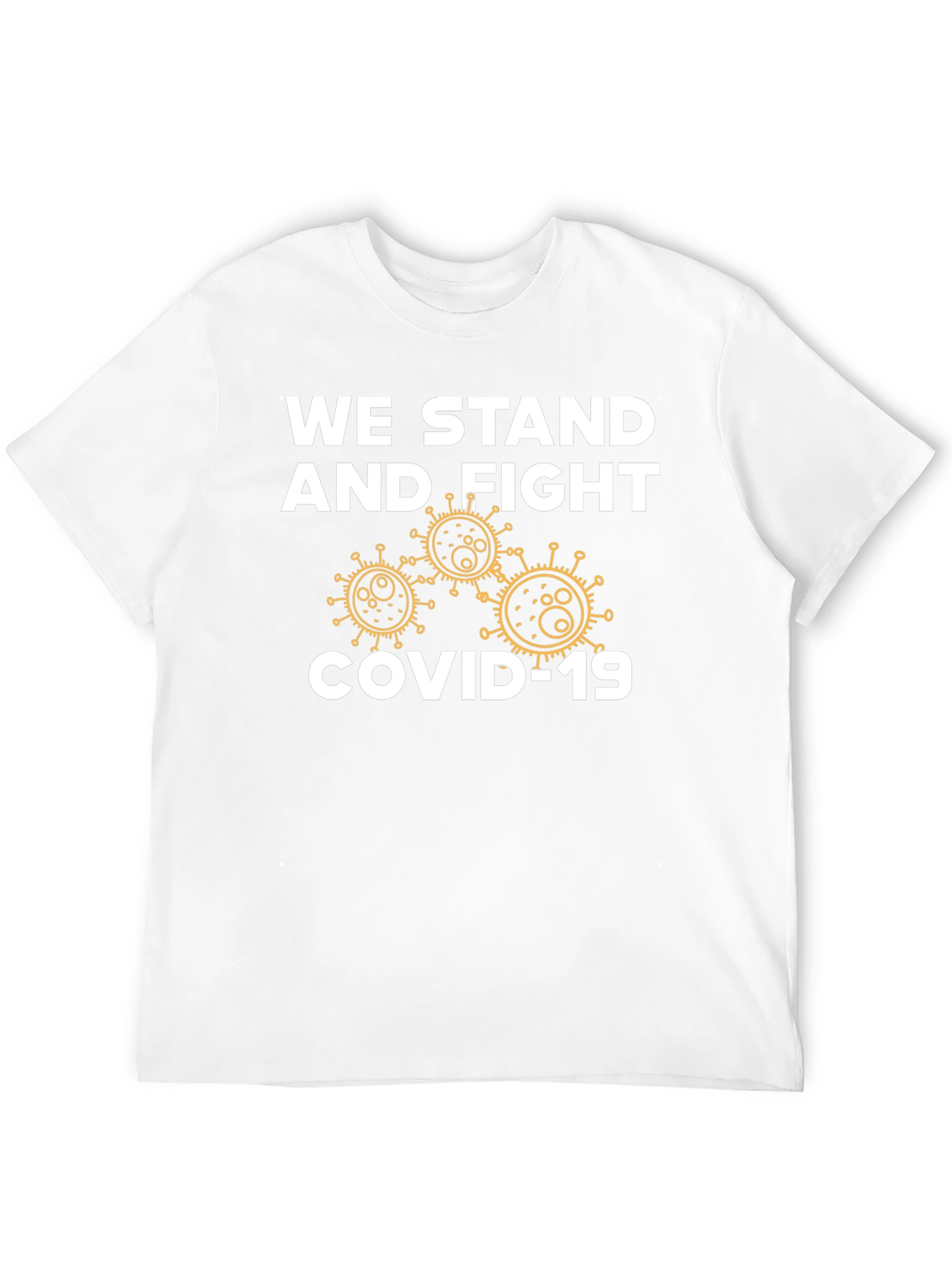 We Stand and Fight COVID-19 Graphic T-Shirt