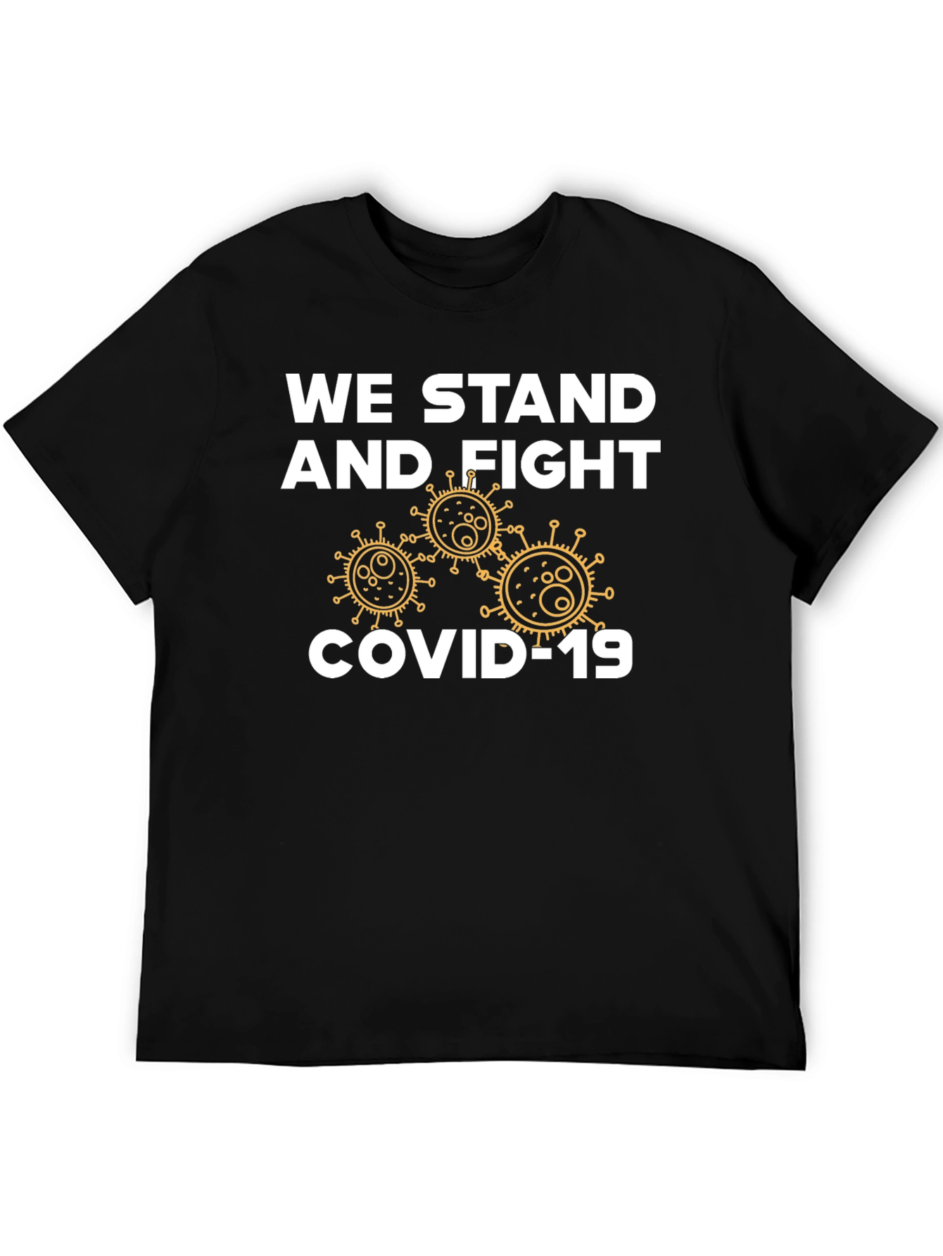 We Stand and Fight COVID-19 Graphic T-Shirt